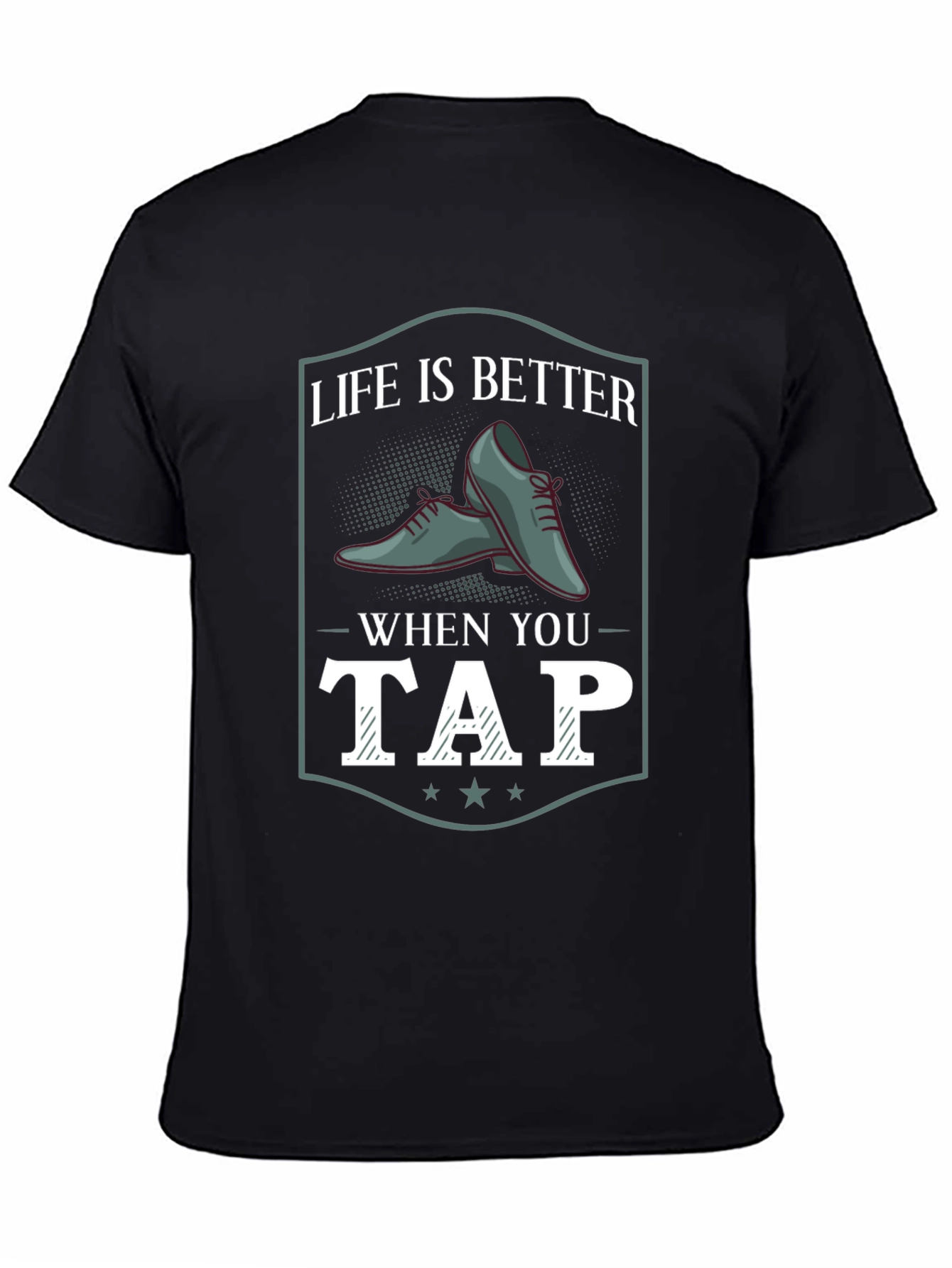 Life Is Better When You Tap T-Shirt