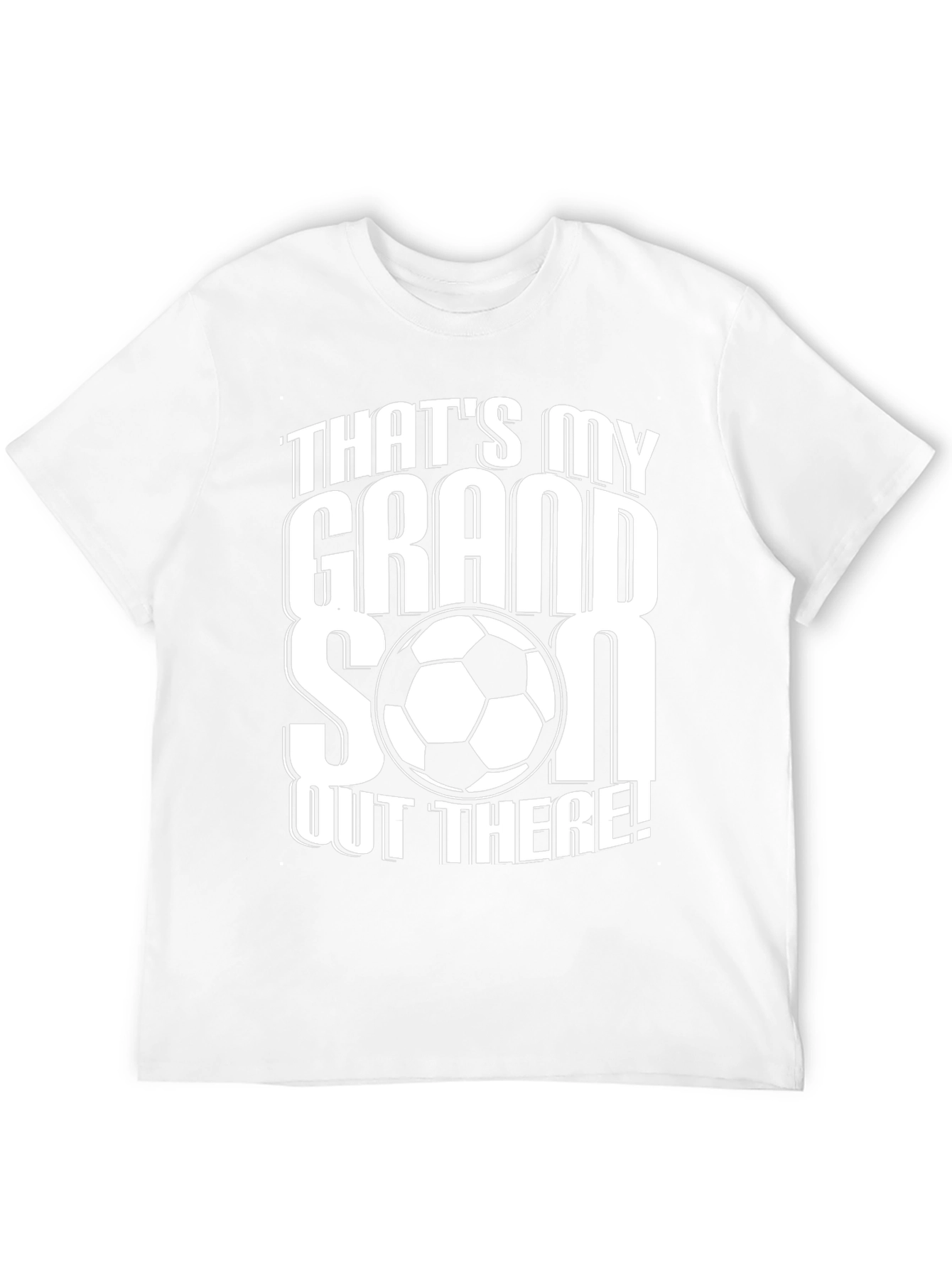 Thats My Grandson Out There! Soccer T-Shirt