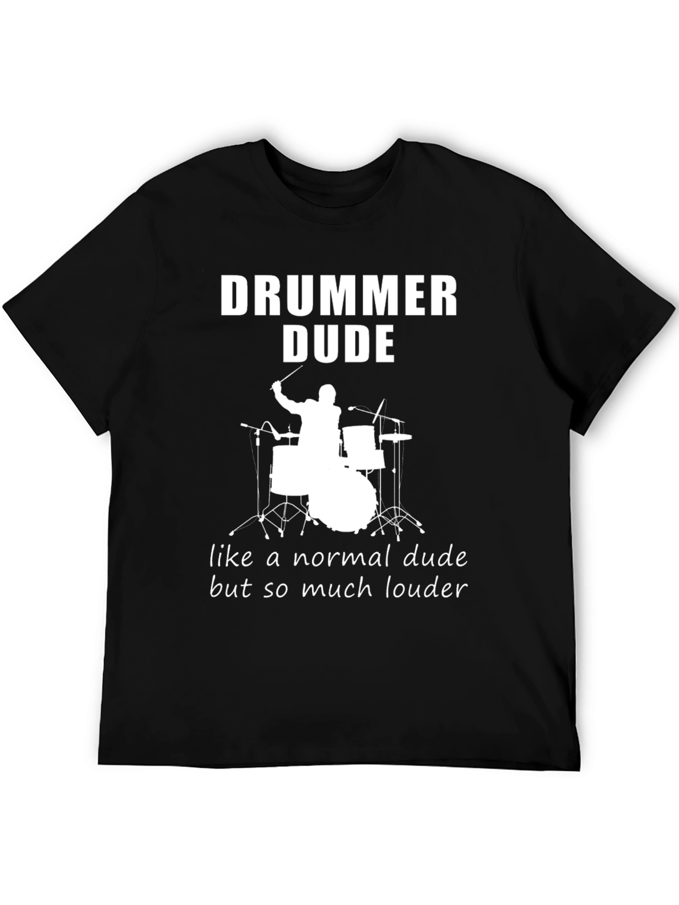 Drummer Dude T-Shirt - Funny Musician Tee