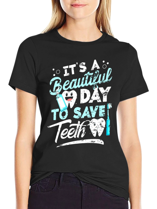 Beautiful Day to Save Teeth Graphic Tee