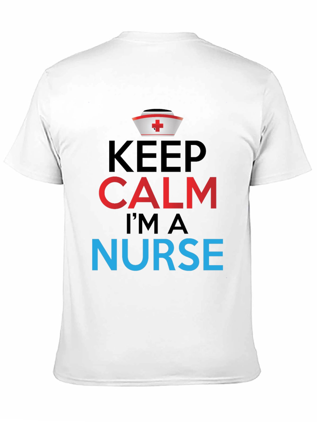 Keep Calm Im a Nurse Graphic Tee