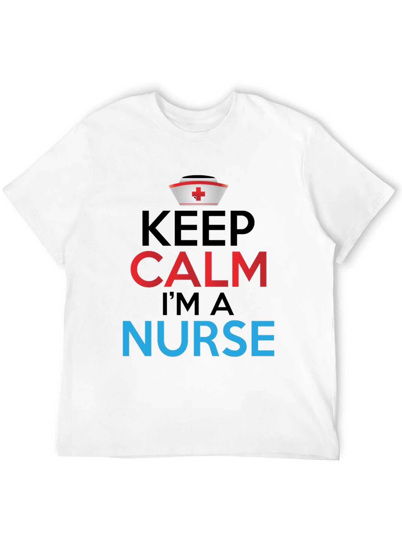 Keep Calm Im a Nurse Graphic Tee