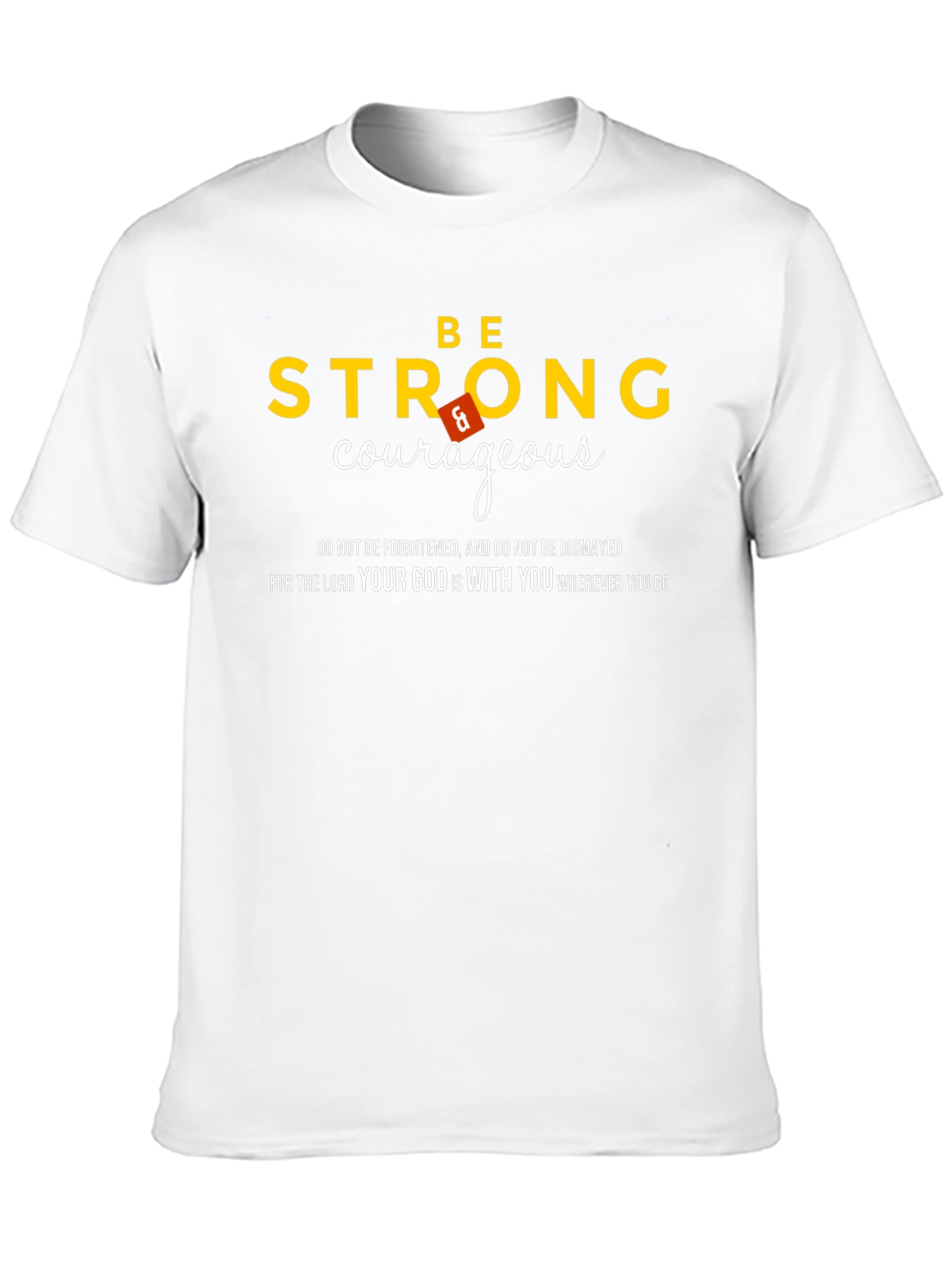 Be Strong & Courageous Christian T-Shirt