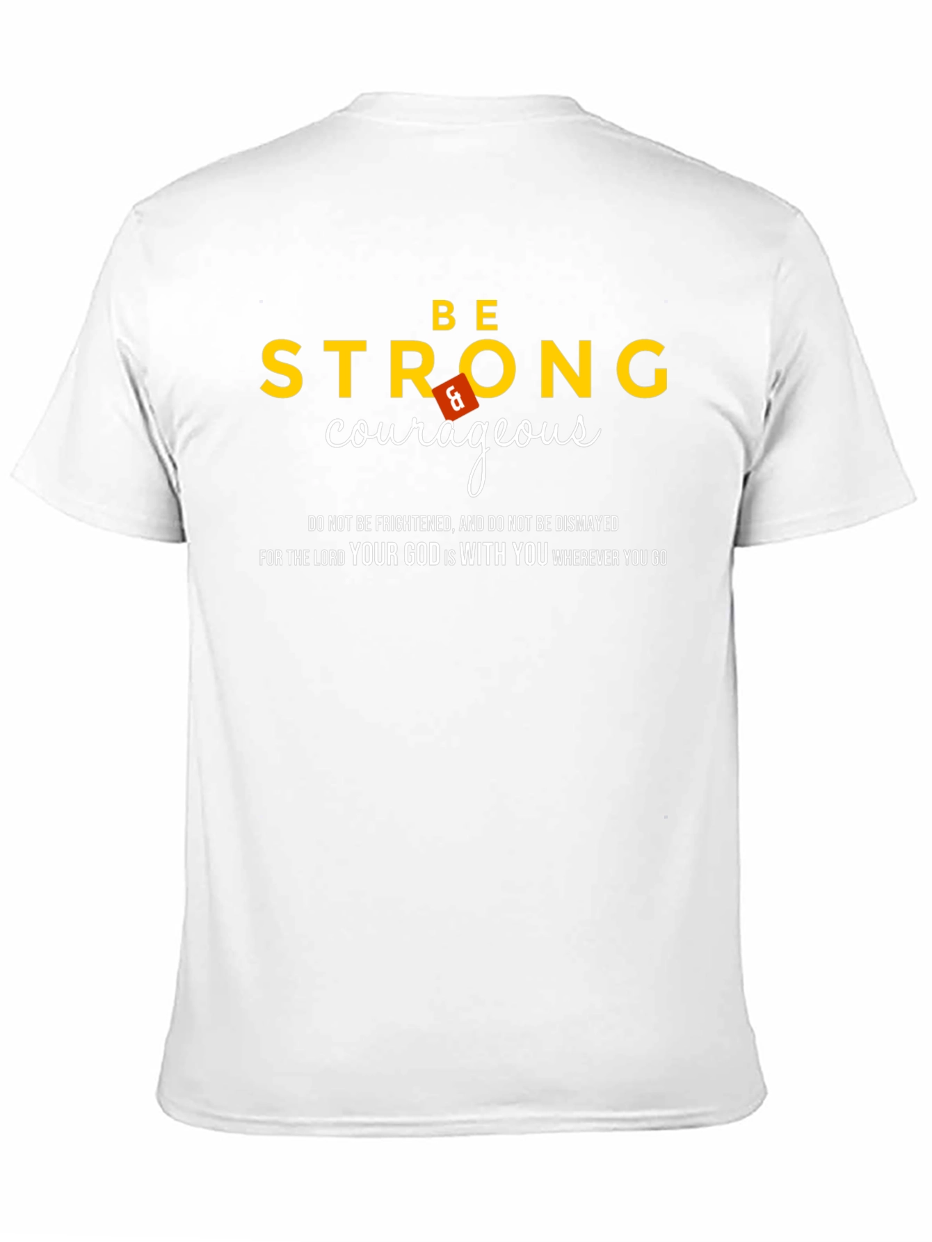 Be Strong & Courageous Christian T-Shirt