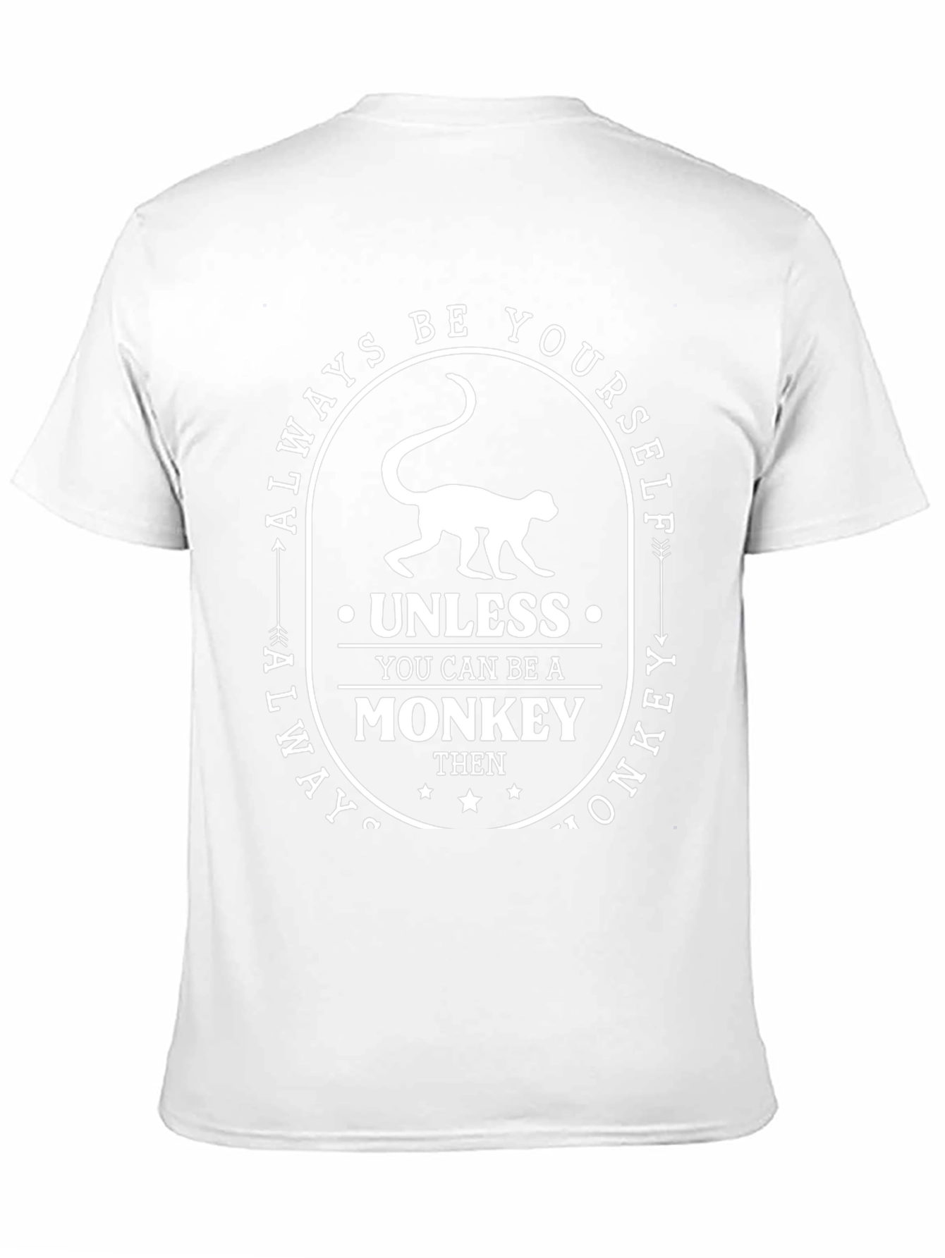 Always Be Yourself Unless Monkey T-Shirt