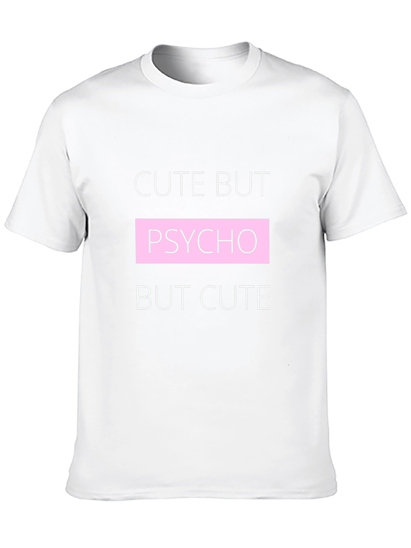 Cute But Psycho T-Shirt