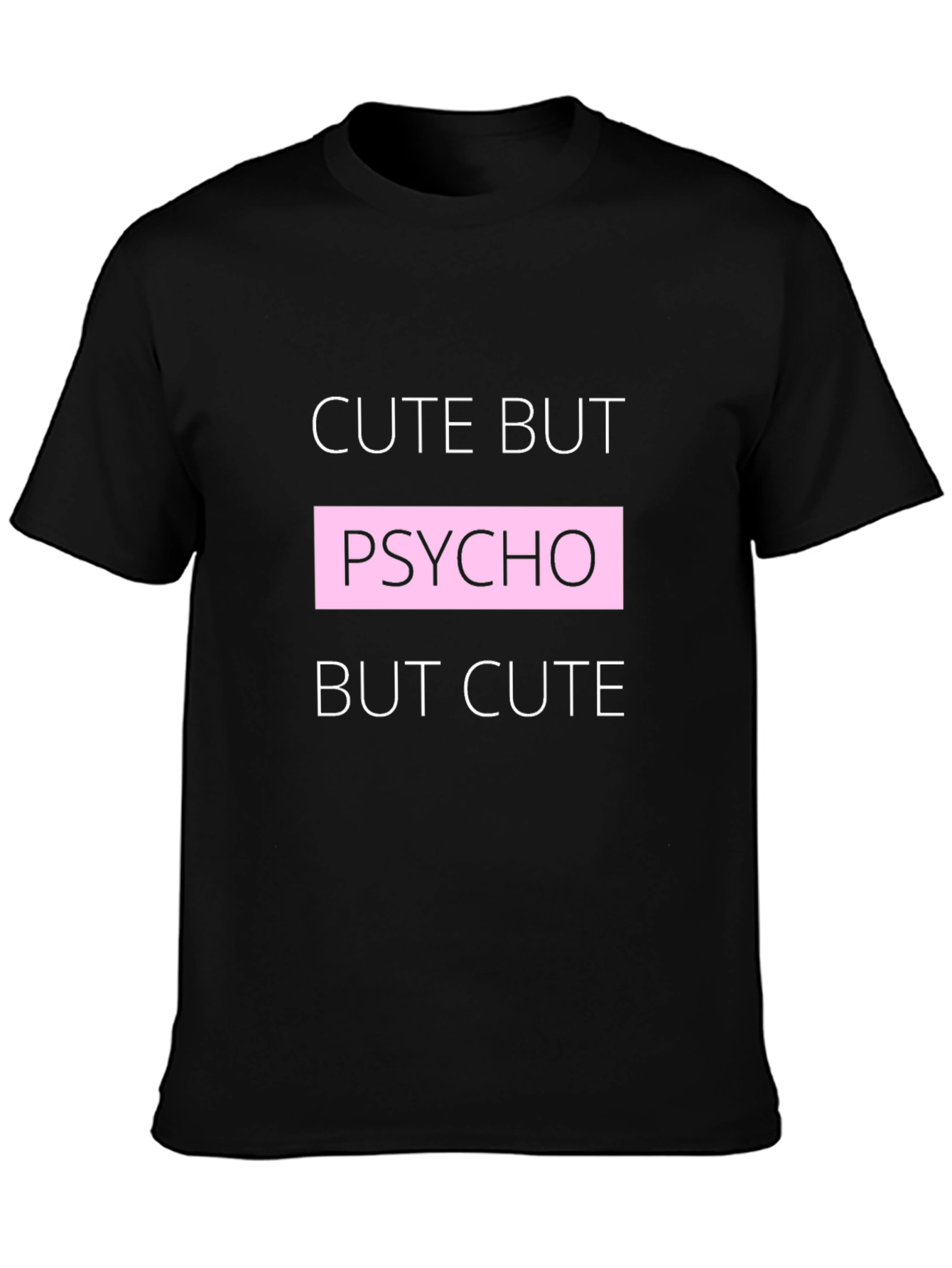 Cute But Psycho T-Shirt