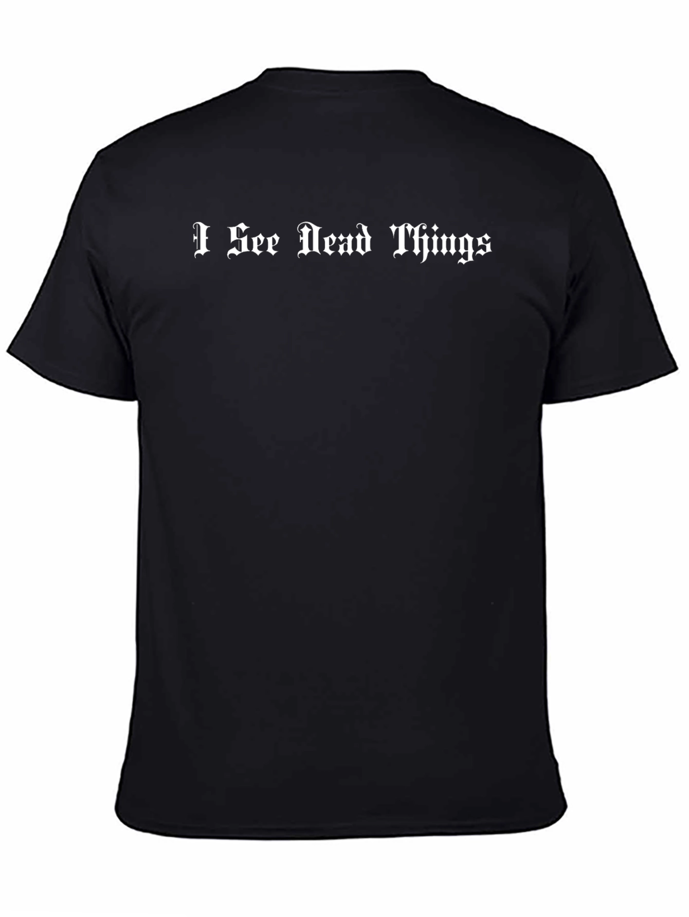 I See Dead Things Gothic T-Shirt - Black