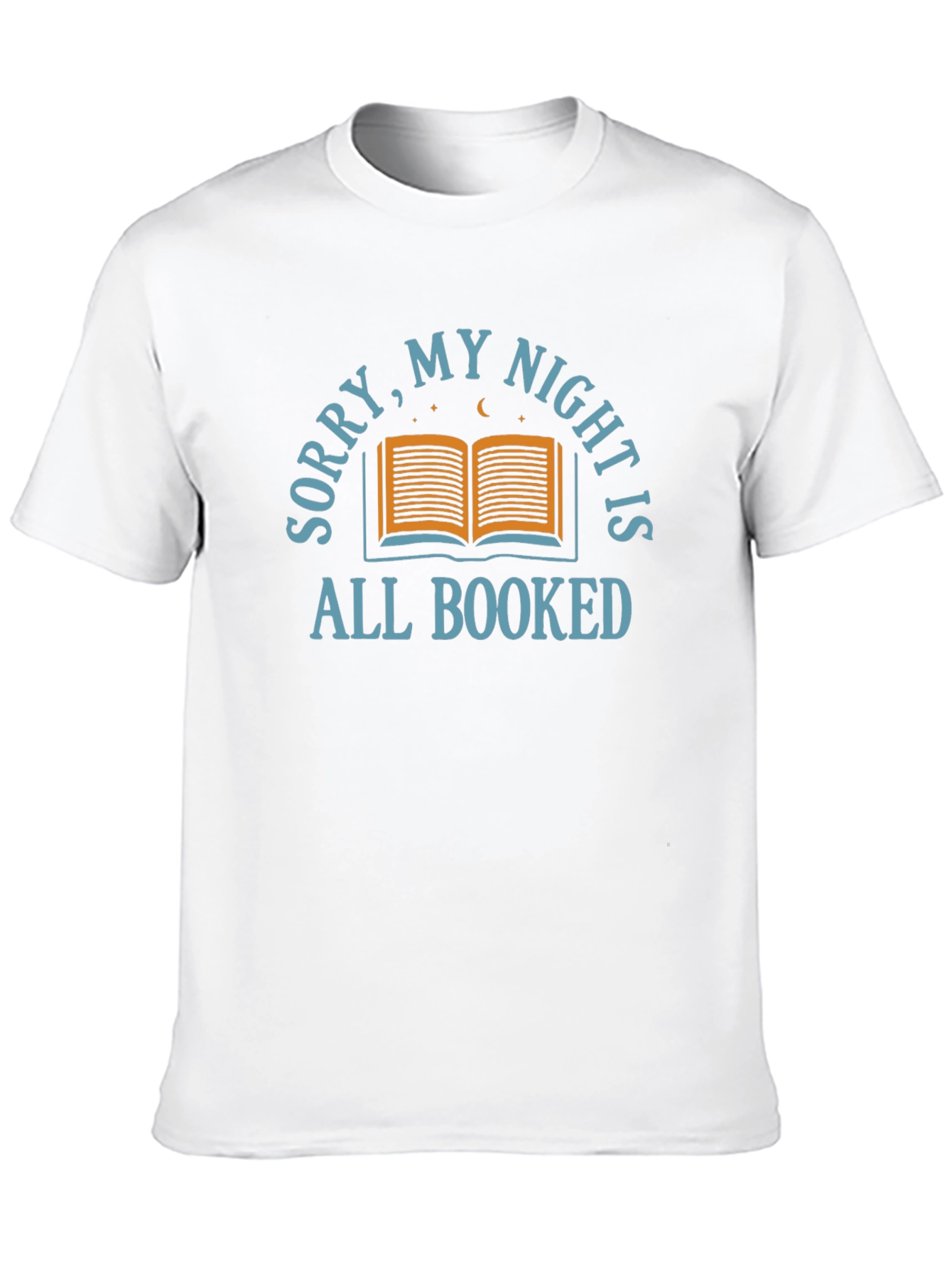 Sorry My Night Is All Booked T-Shirt