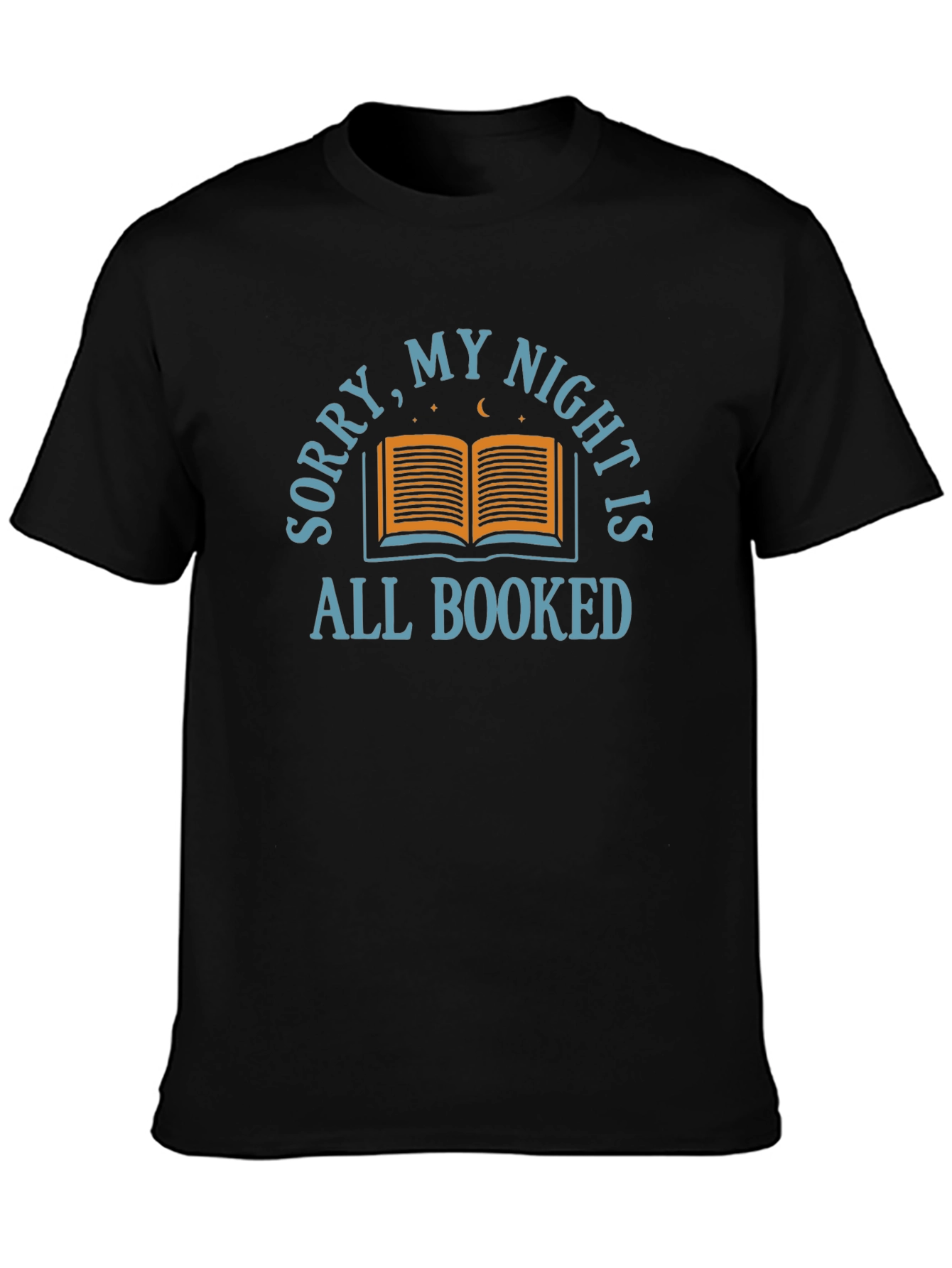 Sorry My Night Is All Booked T-Shirt