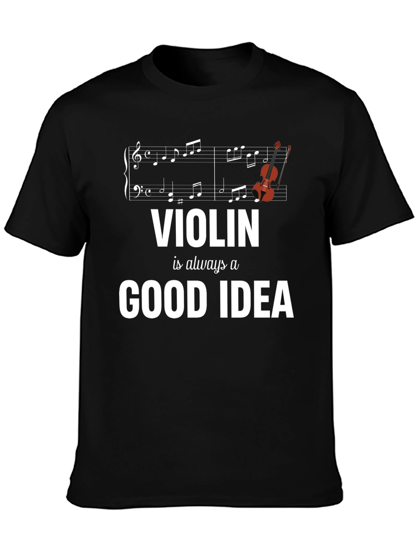 Violin is Always a Good Idea Graphic Tee