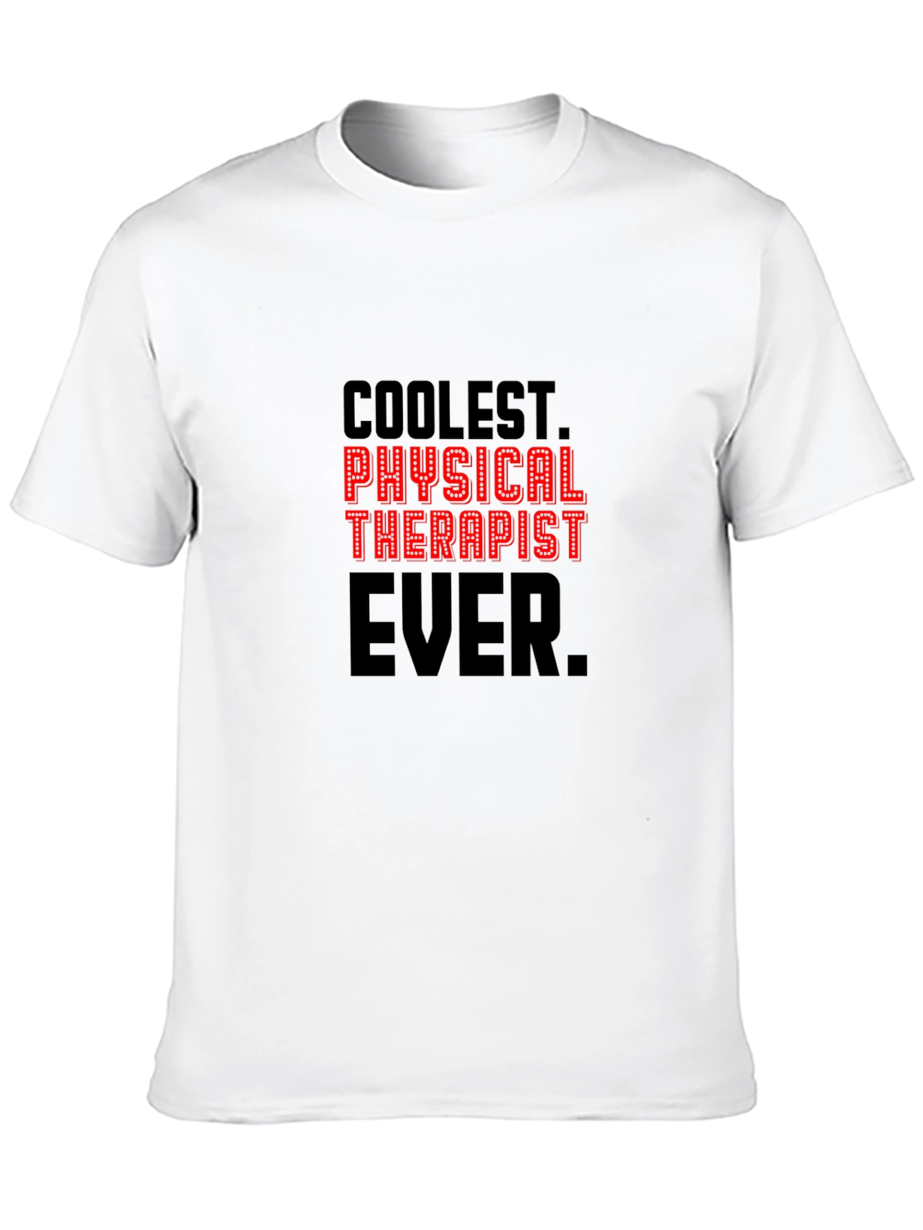 Coolest Physical Therapist Ever T-Shirt