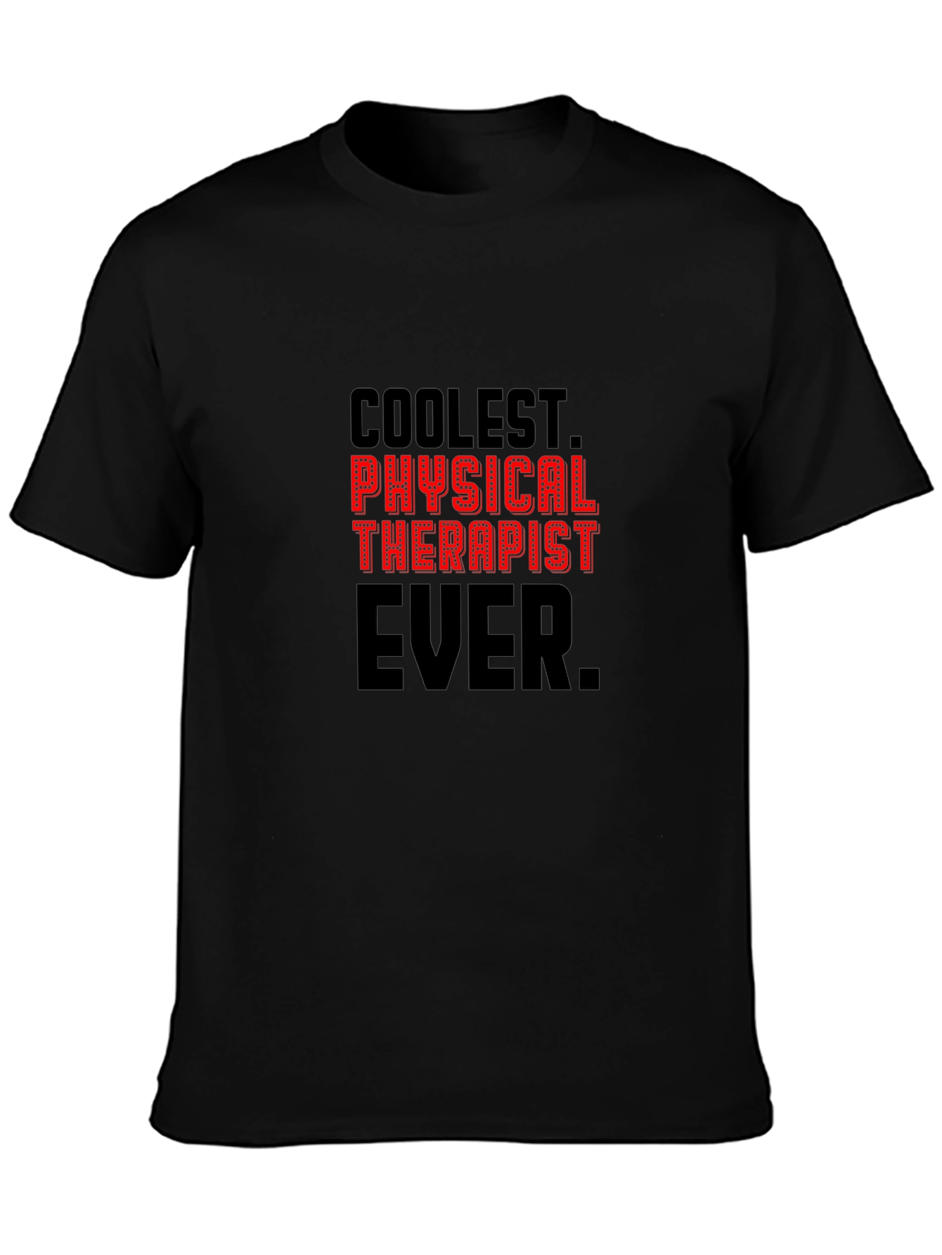 Coolest Physical Therapist Ever T-Shirt