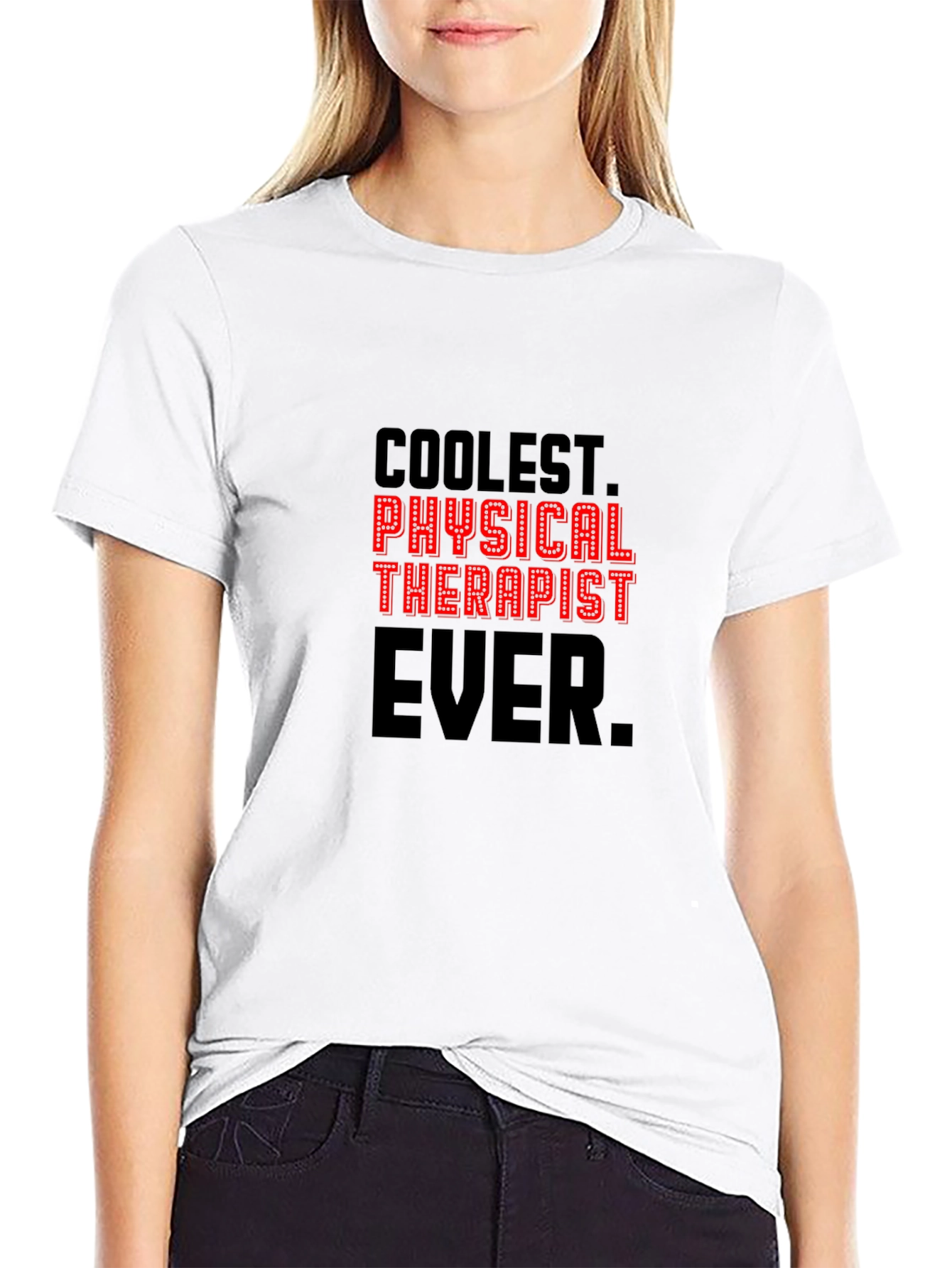 Coolest Physical Therapist Ever T-Shirt
