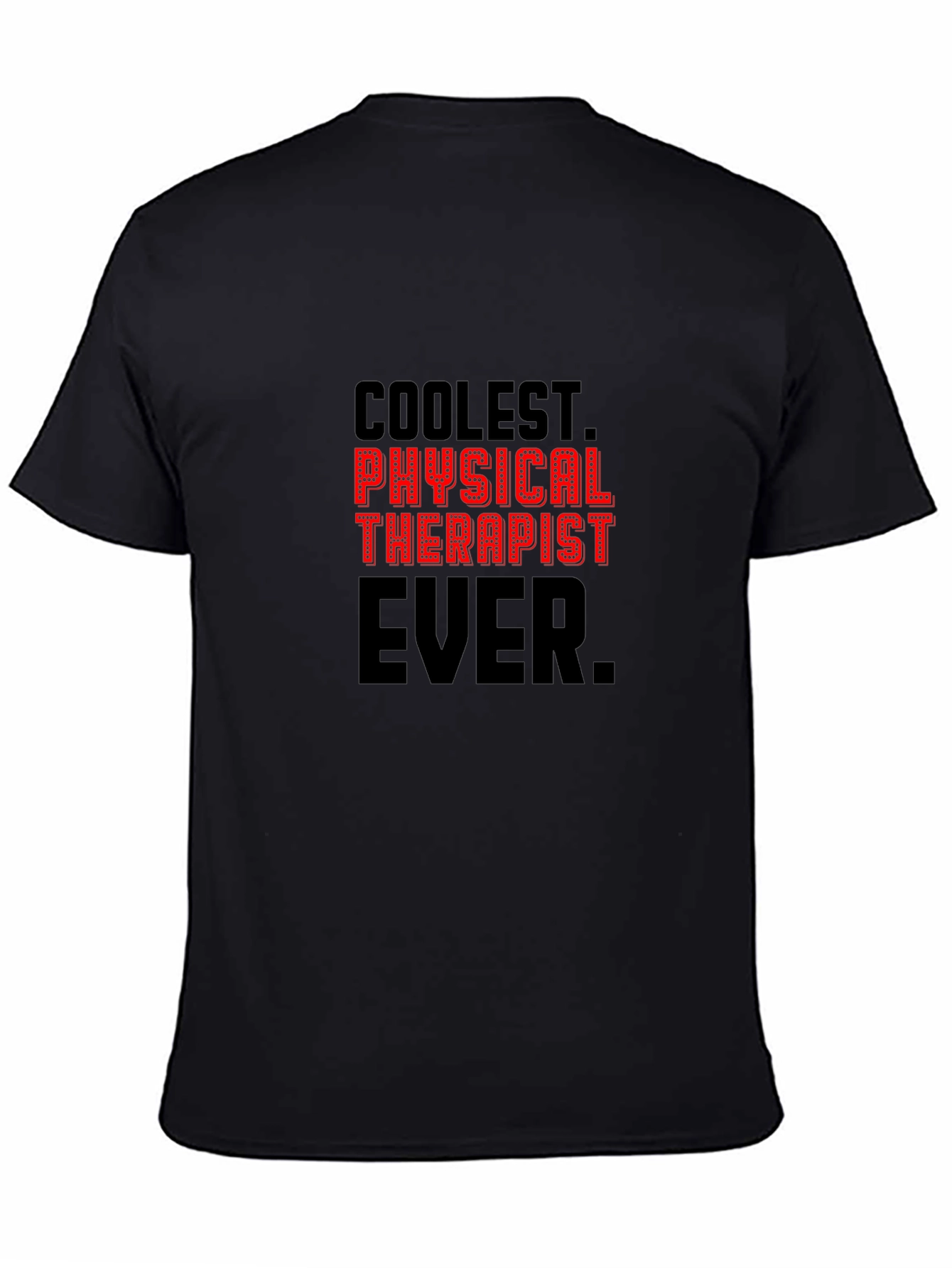Coolest Physical Therapist Ever T-Shirt