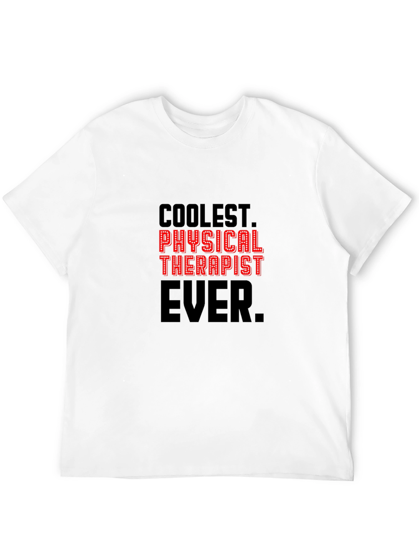 Coolest Physical Therapist Ever T-Shirt