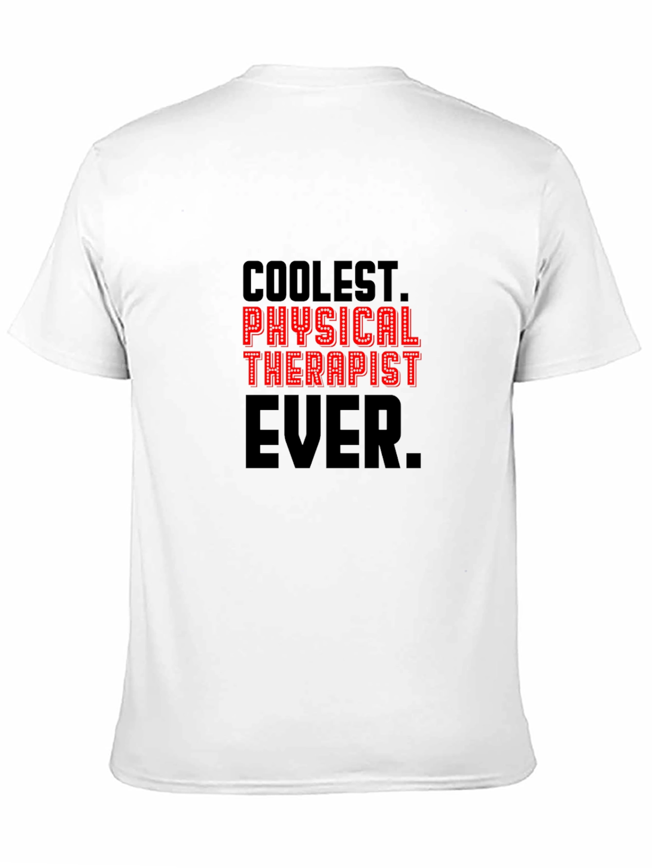 Coolest Physical Therapist Ever T-Shirt