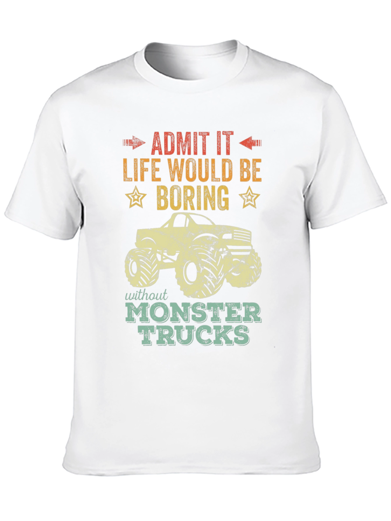 Monster Truck T-Shirt: Life Would Be Boring!