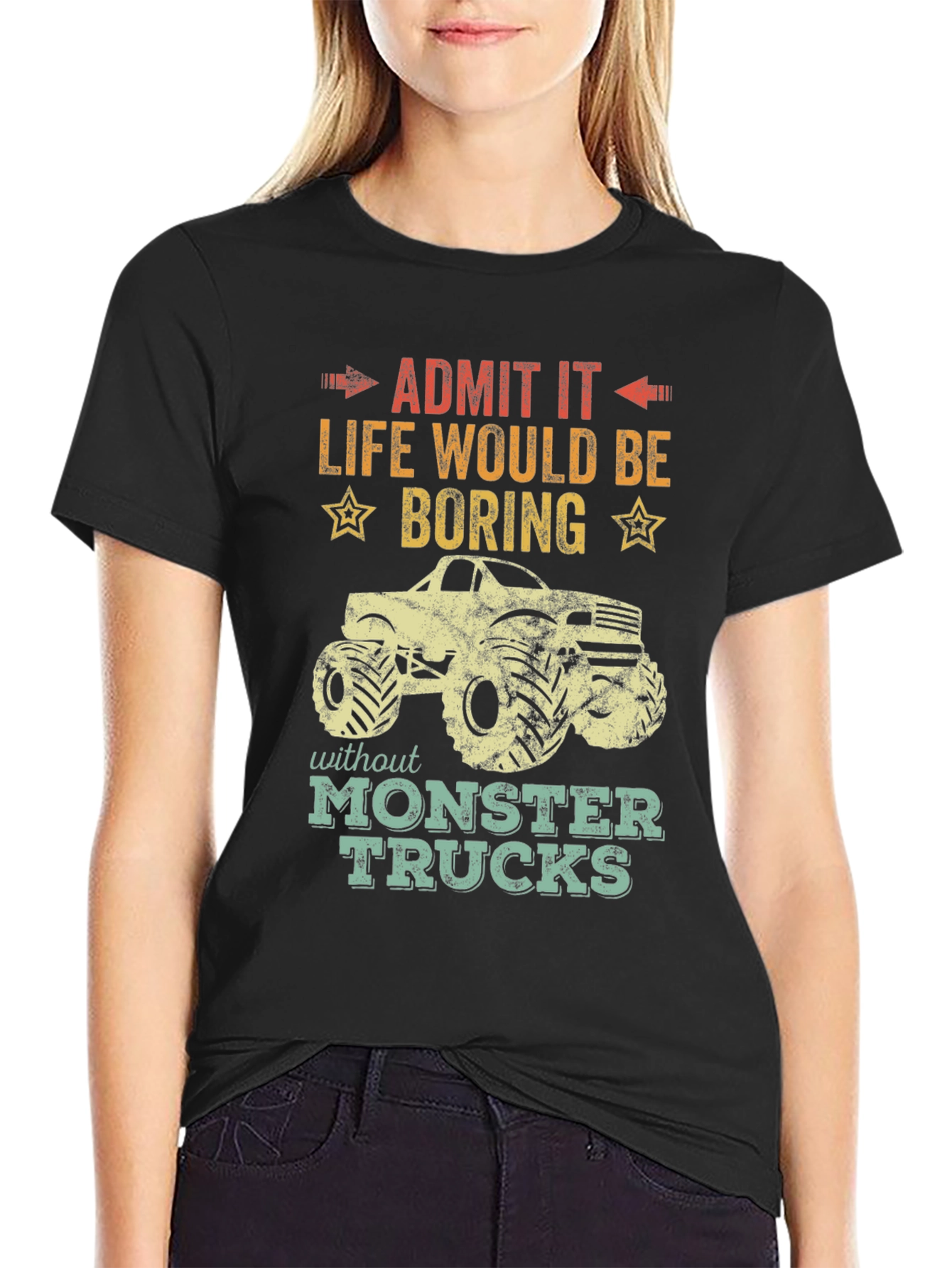 Monster Truck T-Shirt: Life Would Be Boring!