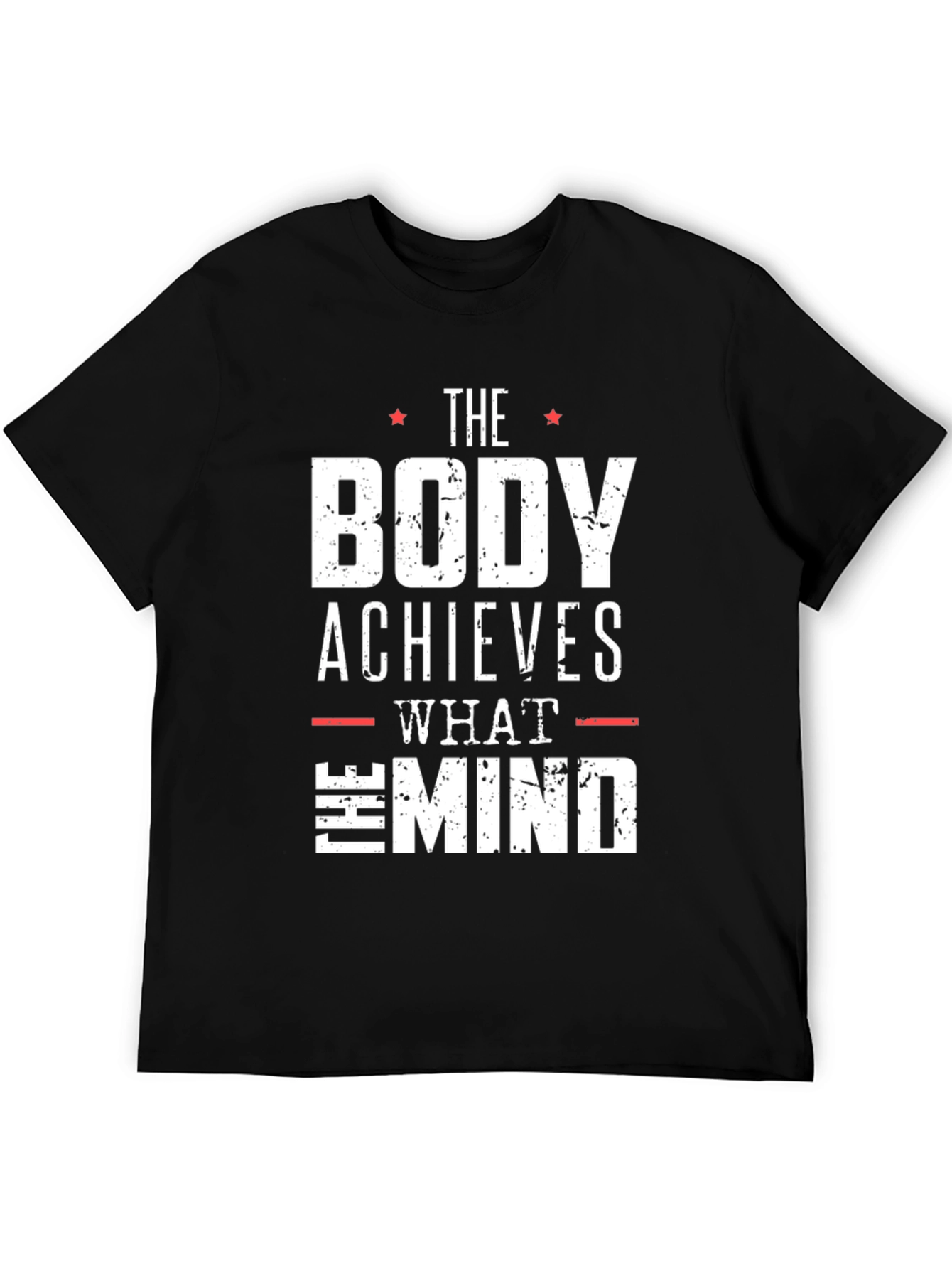 Motivational Black T-Shirt: Body Achieves Mind Believes
