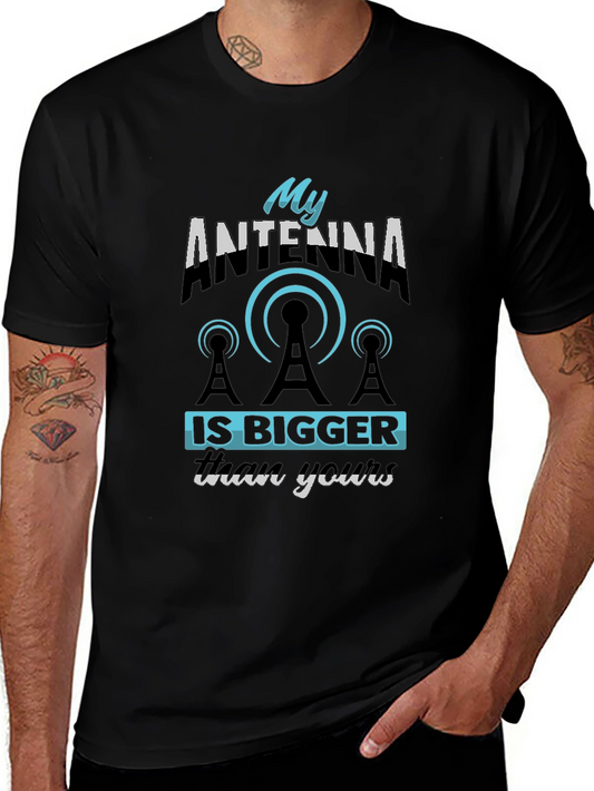 Funny Antenna T-Shirt - My Antenna Is Bigger Than Yours