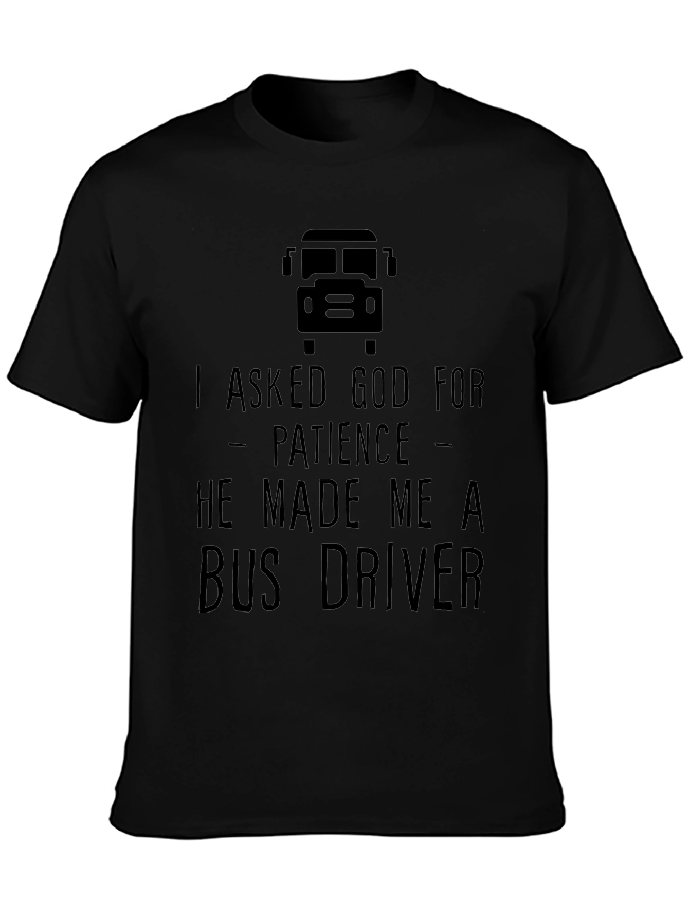 Bus Driver Patience T-Shirt - Black