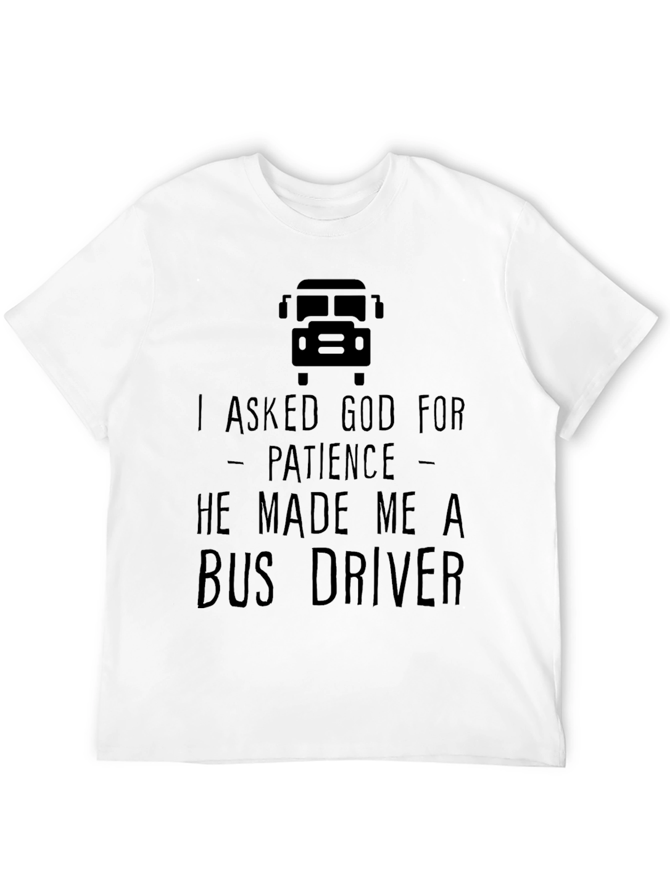 Bus Driver Patience T-Shirt - Black