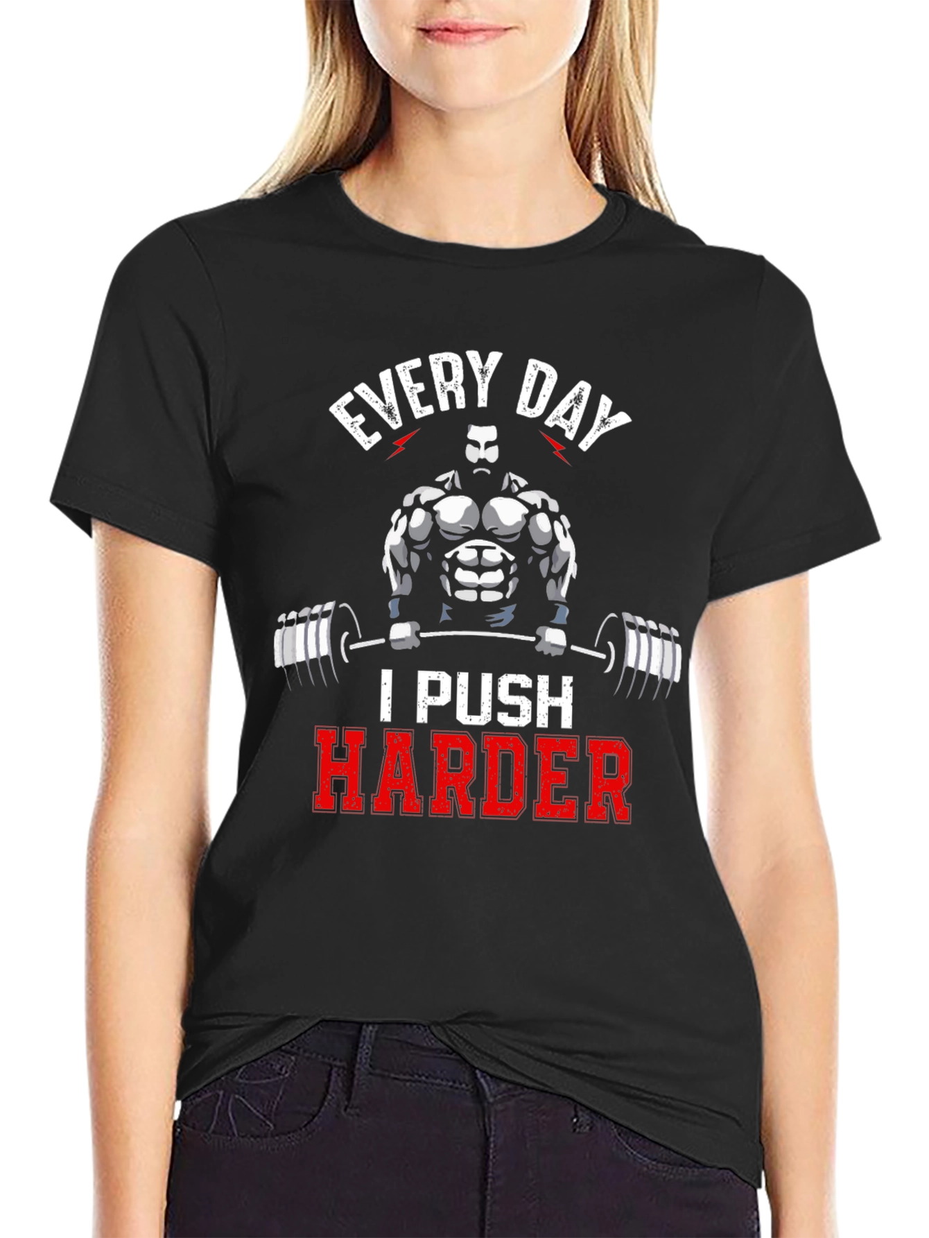 Every Day I Push Harder Gym T-Shirt