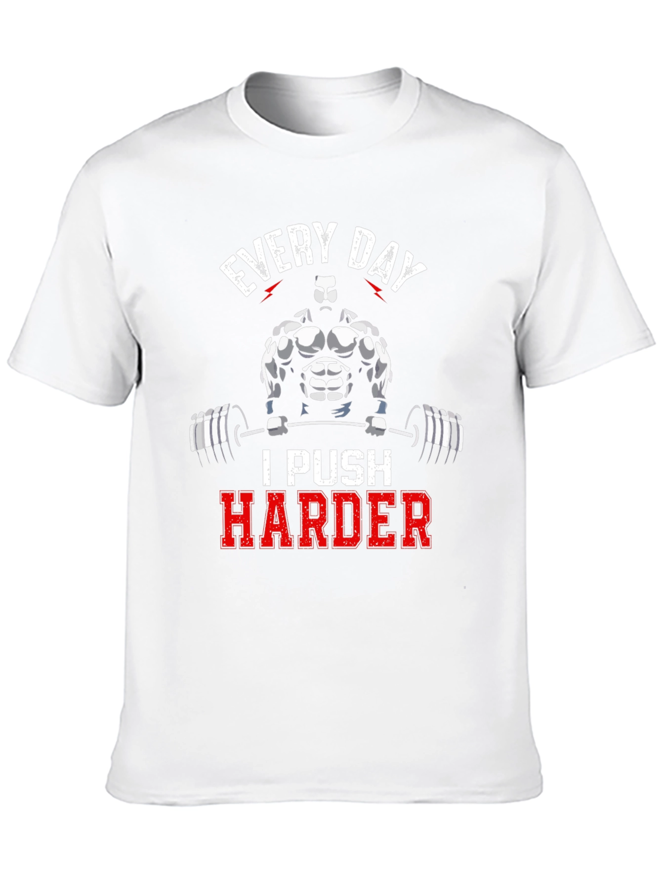 Every Day I Push Harder Gym T-Shirt
