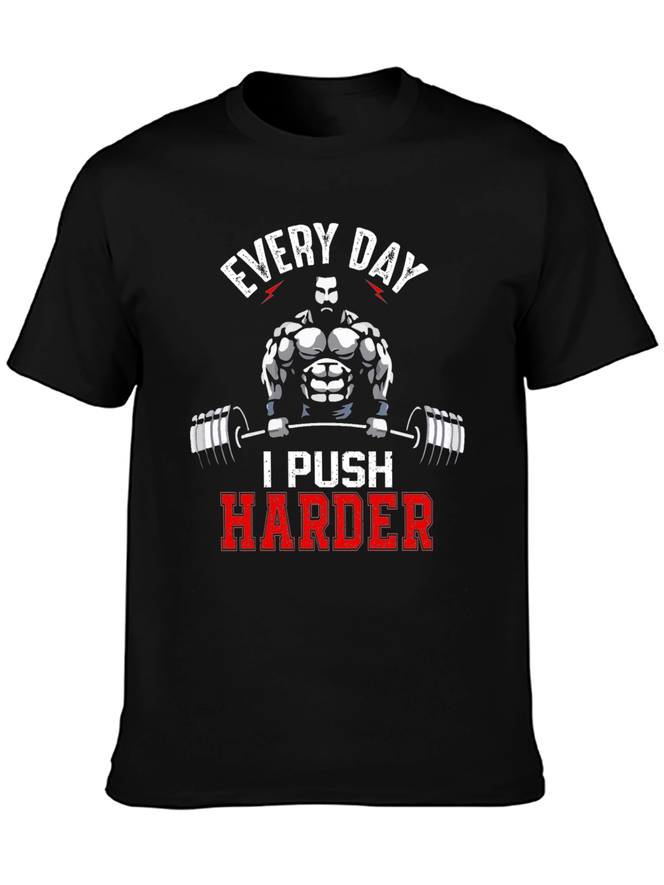 Every Day I Push Harder Gym T-Shirt