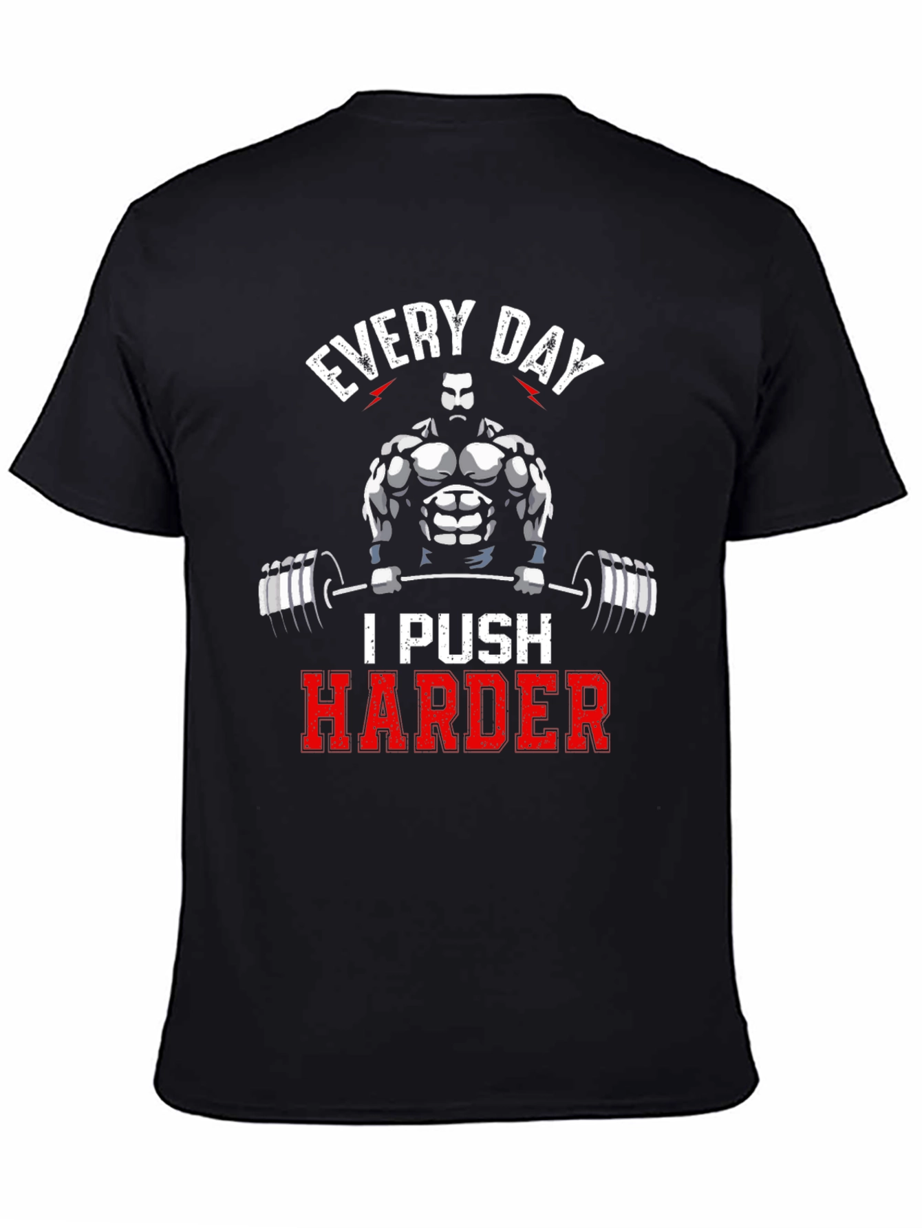 Every Day I Push Harder Gym T-Shirt