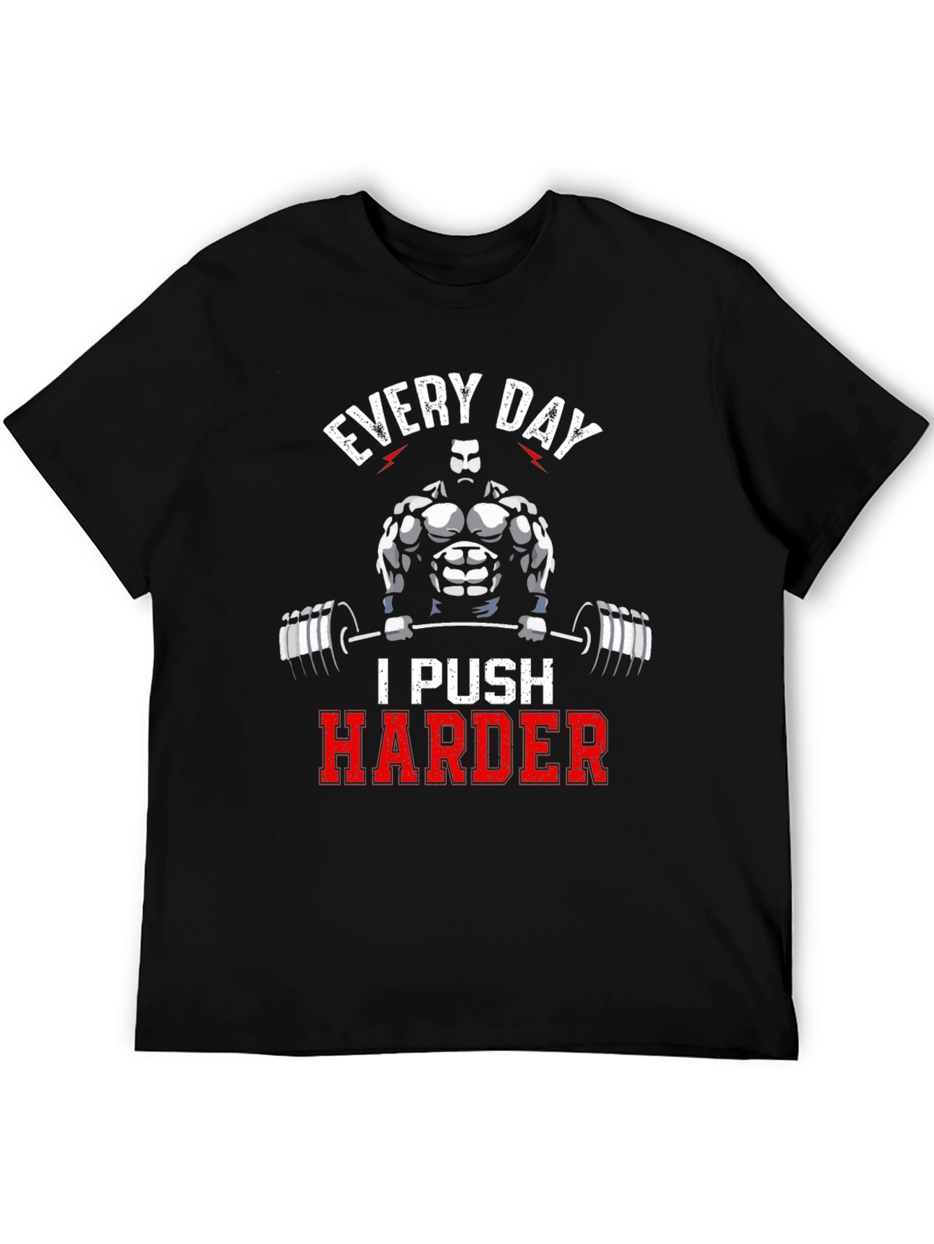 Every Day I Push Harder Gym T-Shirt