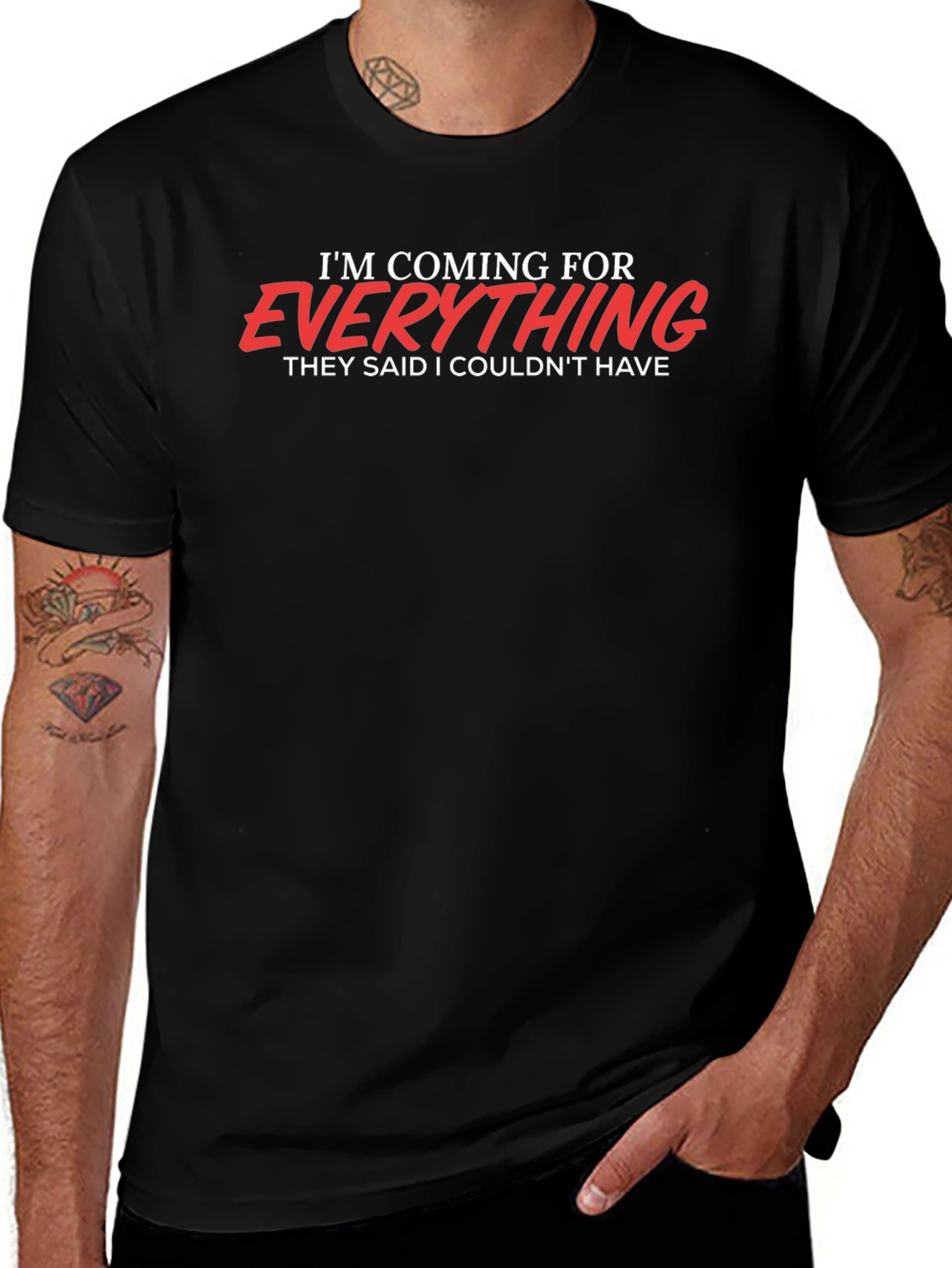 Motivational Graphic T-Shirt - Im Coming for Everything
