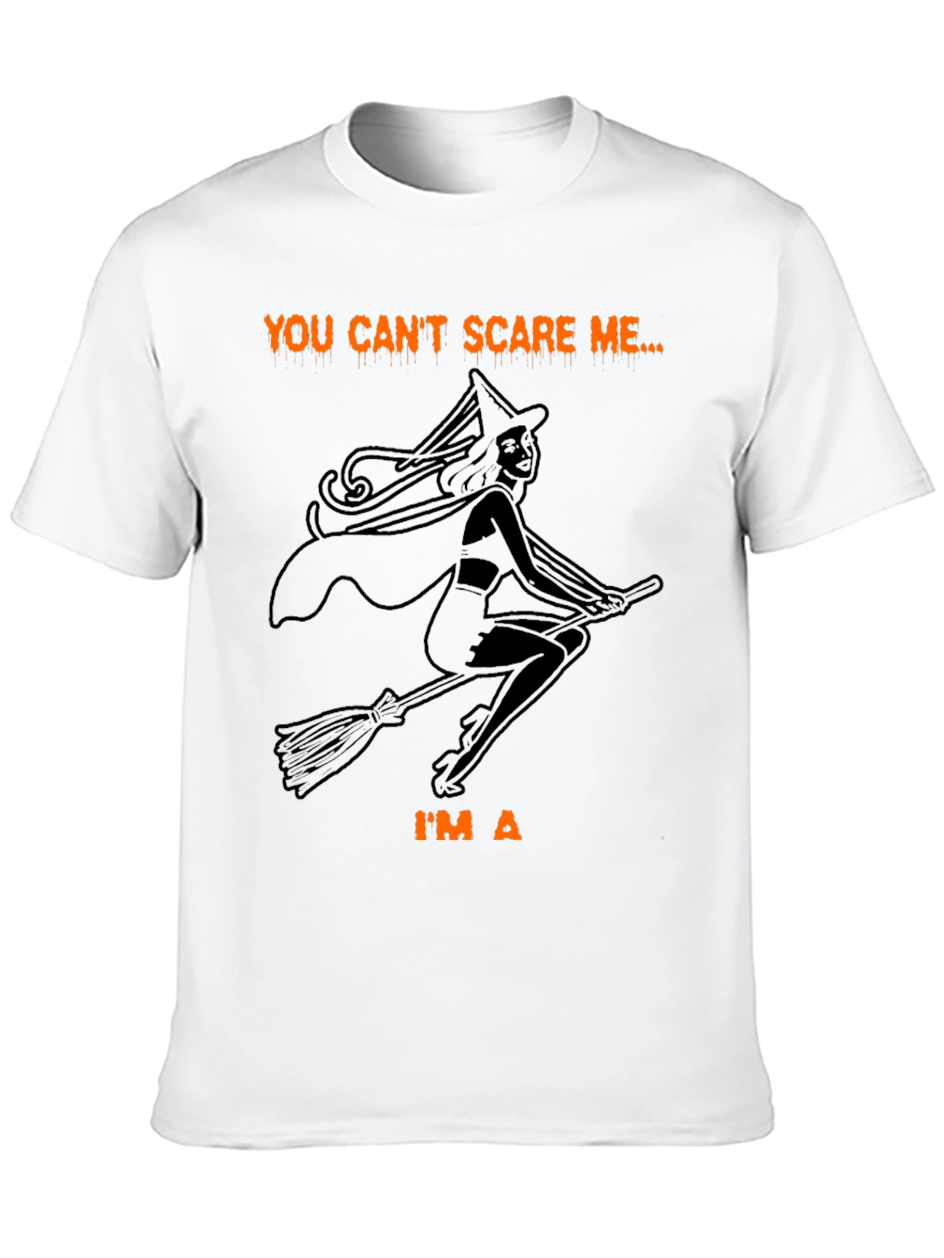 Halloween Witch Graphic T-Shirt - You Cant Scare Me