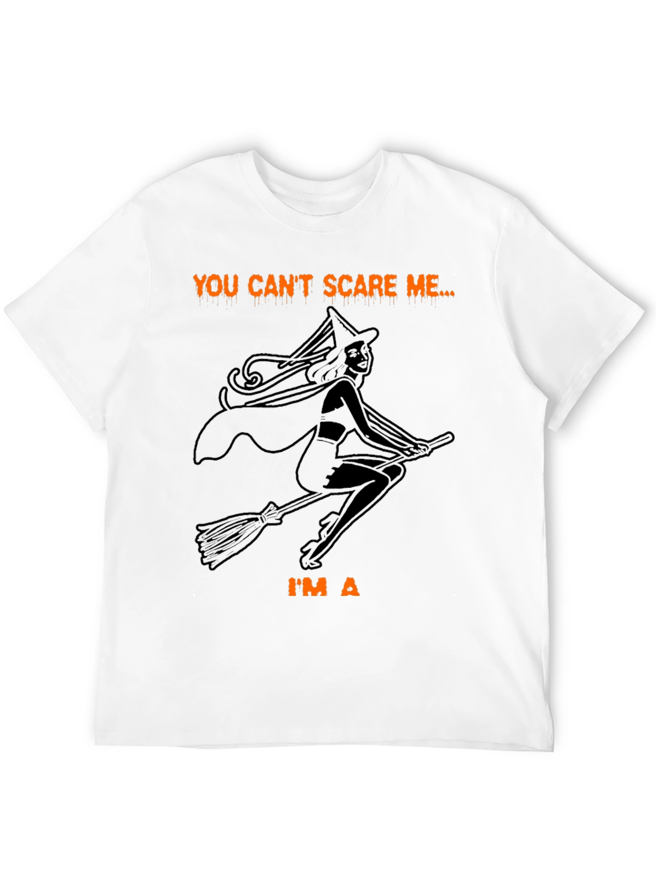 Halloween Witch Graphic T-Shirt - You Cant Scare Me