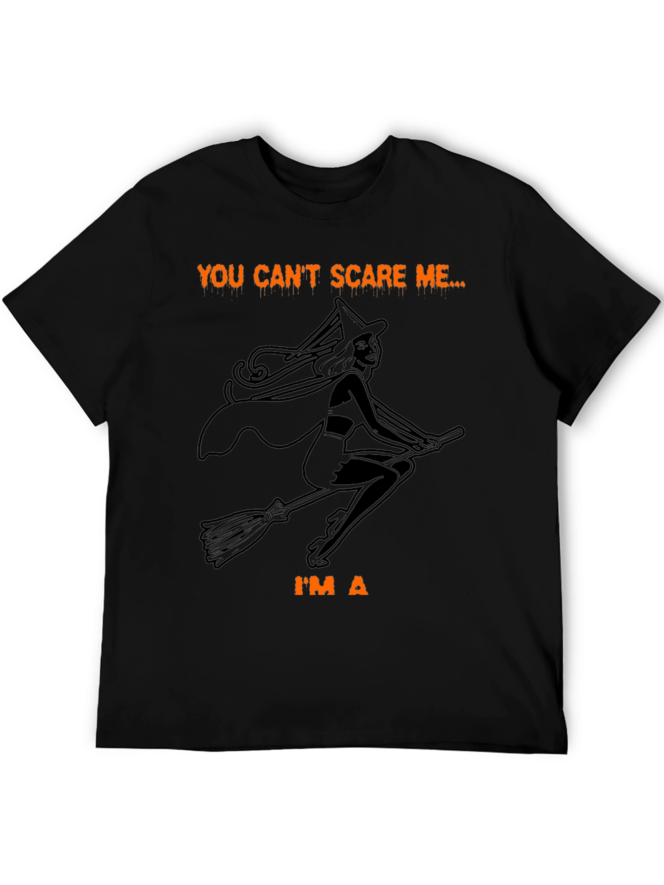 Halloween Witch Graphic T-Shirt - You Cant Scare Me