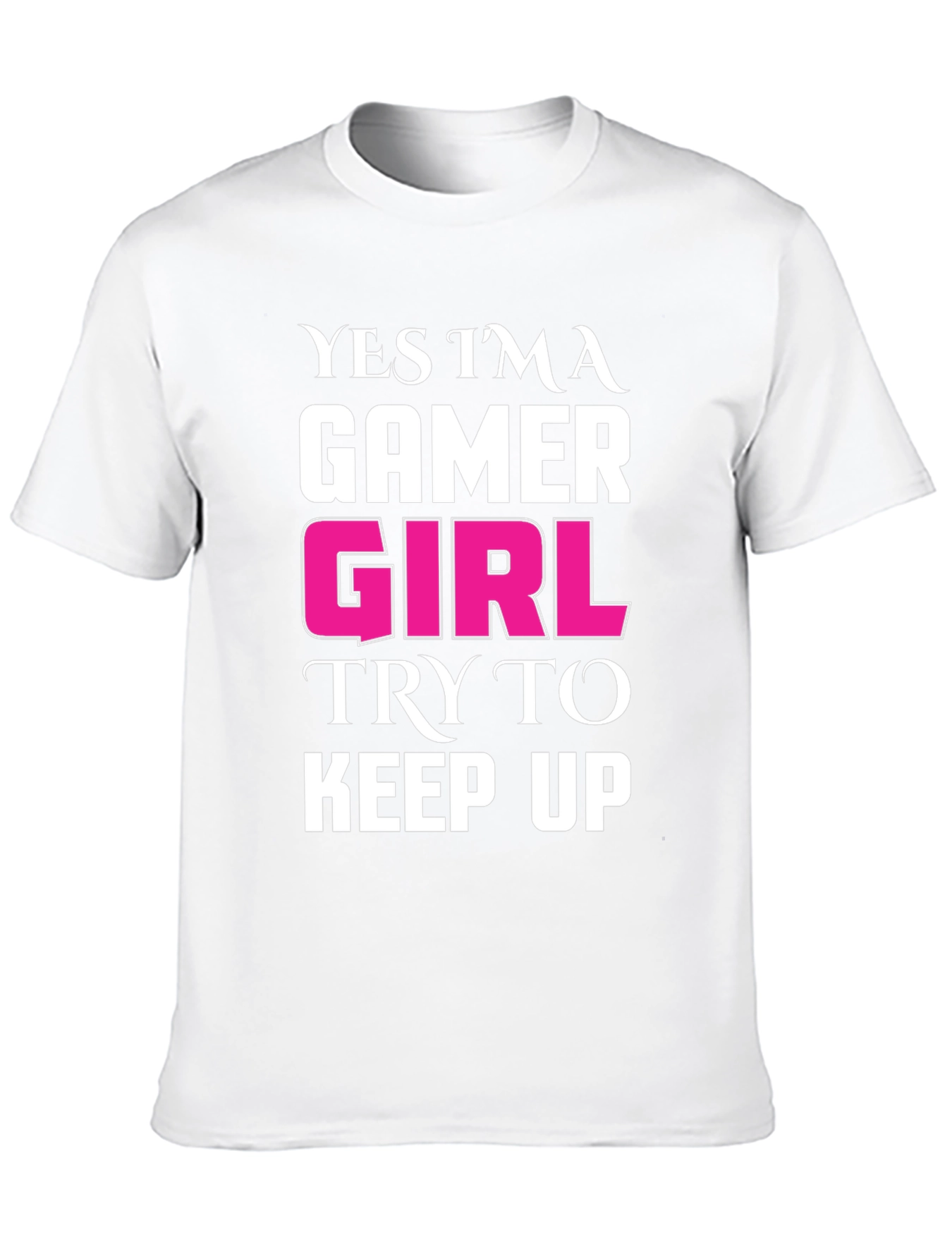 Gamer Girl T-Shirt - Black Tee with Bold Statement
