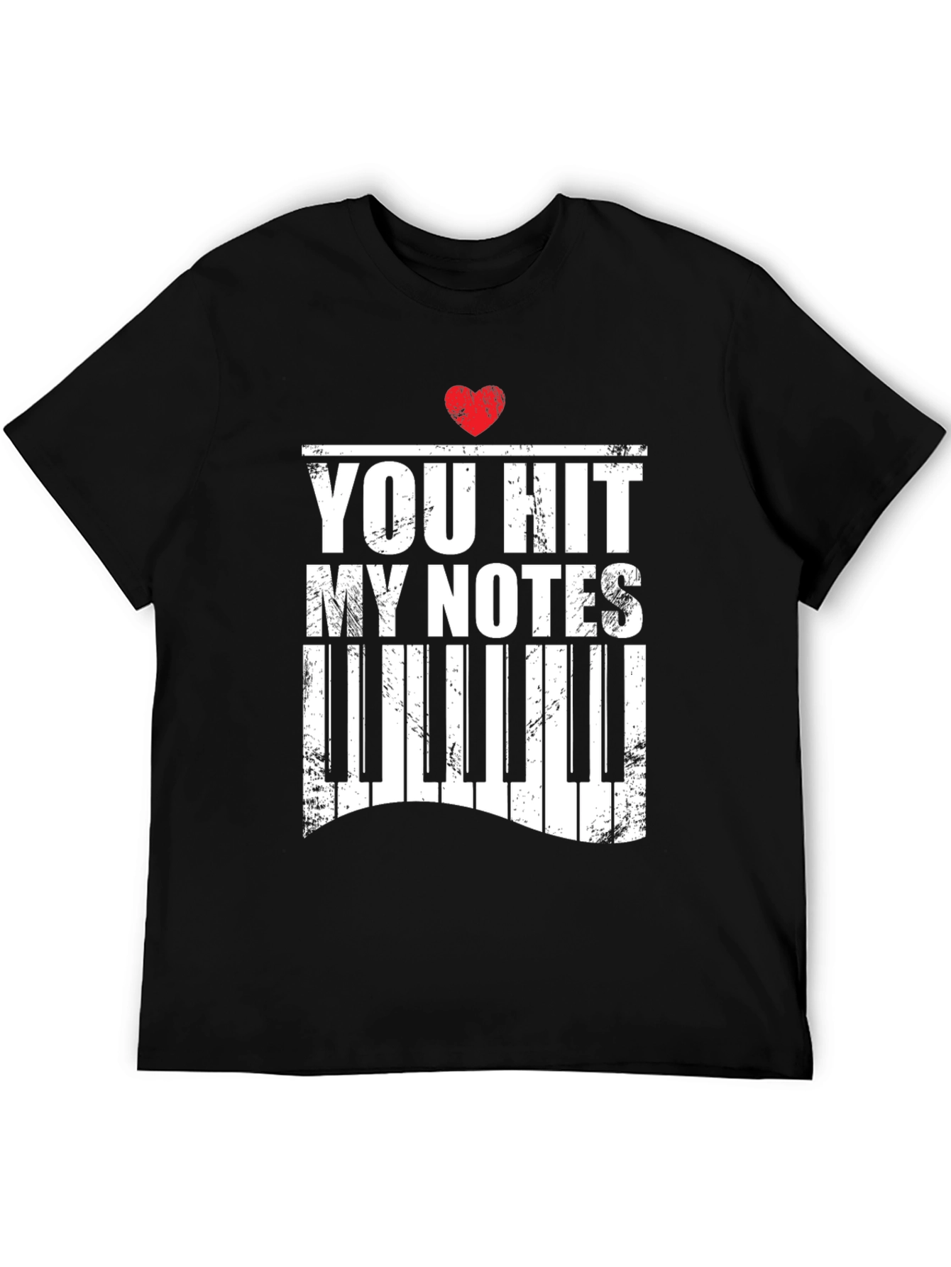 You Hit My Notes Piano Heart T-Shirt
