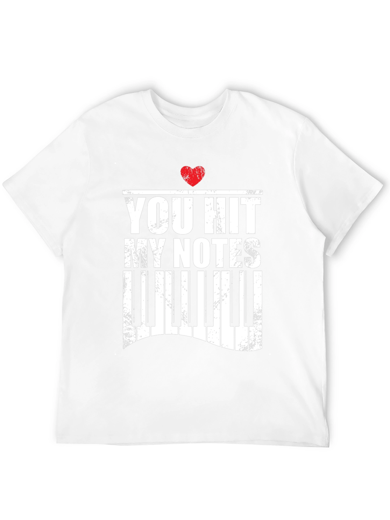 You Hit My Notes Piano Heart T-Shirt