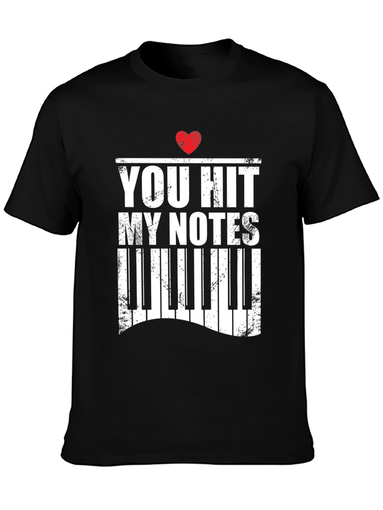 You Hit My Notes Piano Heart T-Shirt