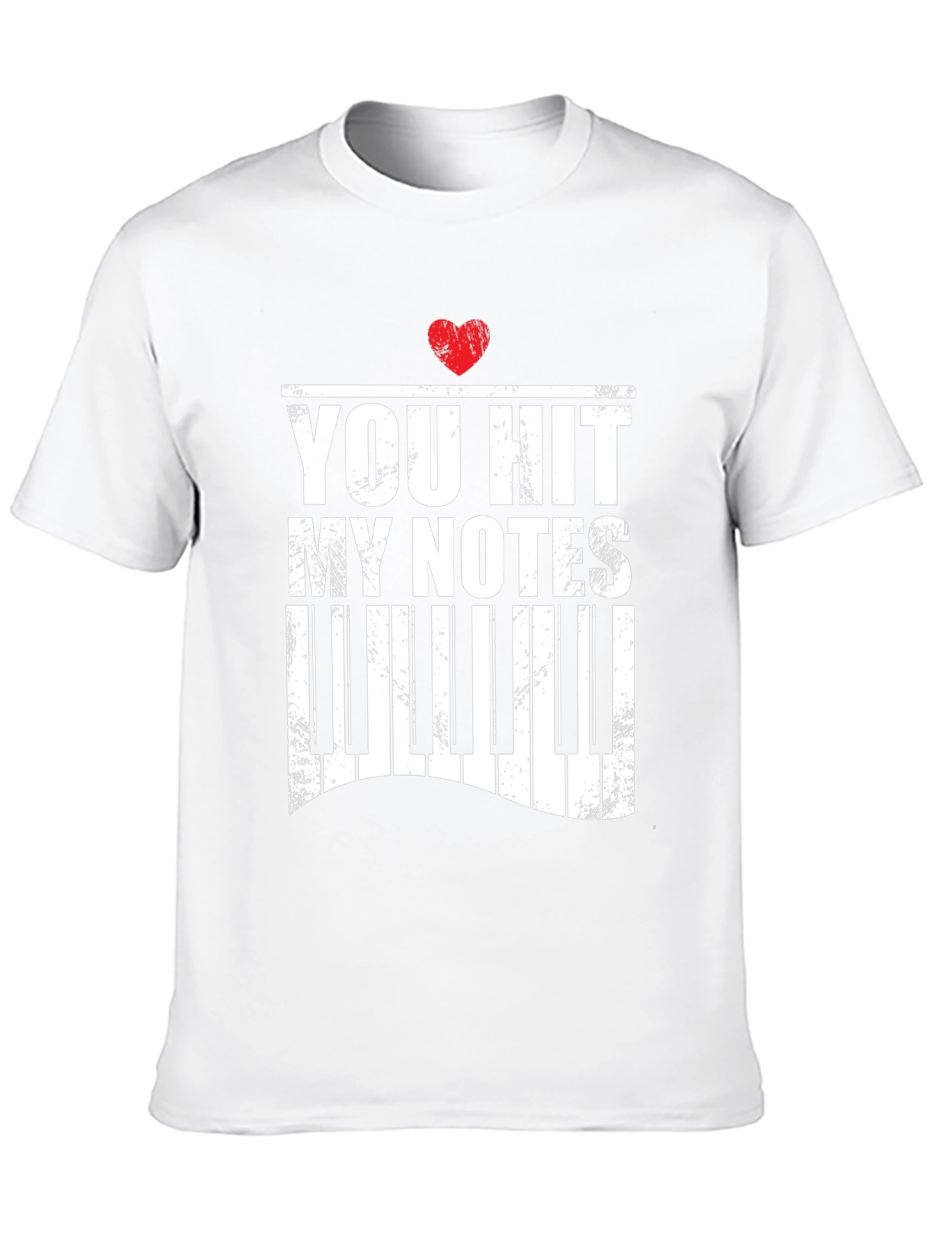 You Hit My Notes Piano Heart T-Shirt