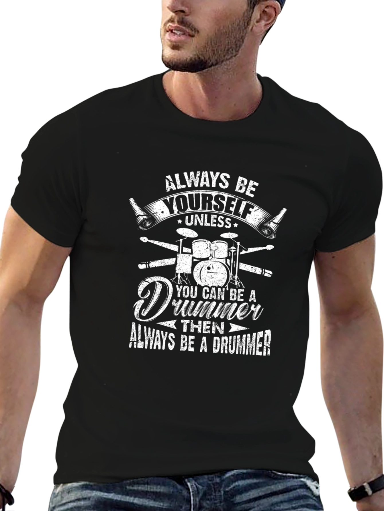 Always Be Yourself Drummer T-Shirt