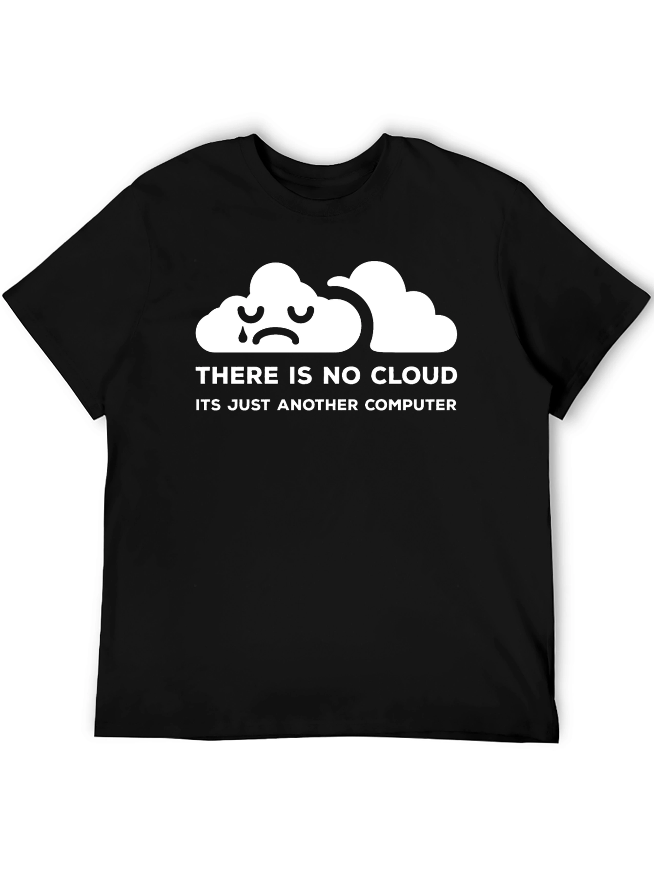 There is No Cloud Just Another Computer T-Shirt