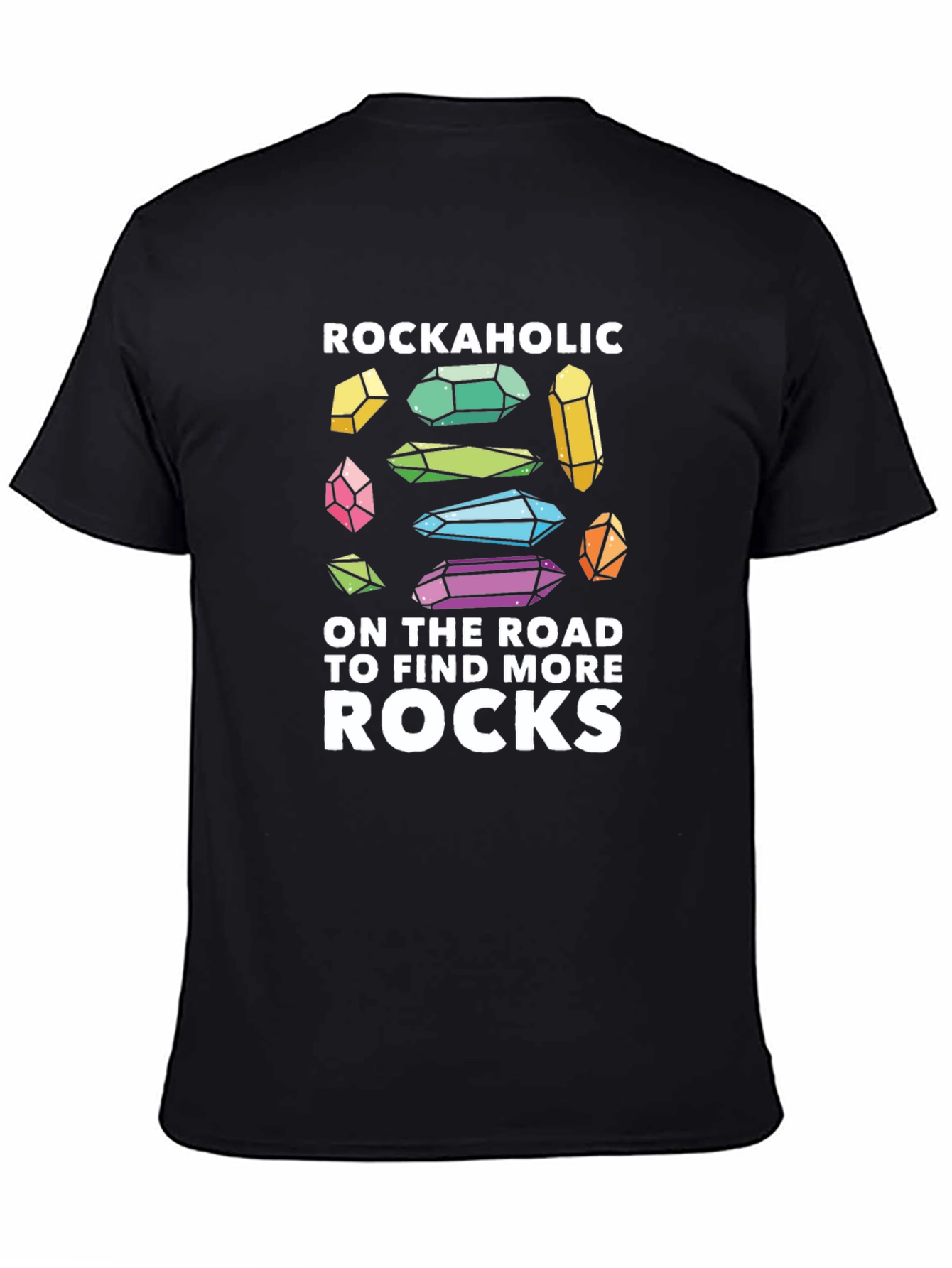 Rockaholic T-Shirt: Find More Rocks