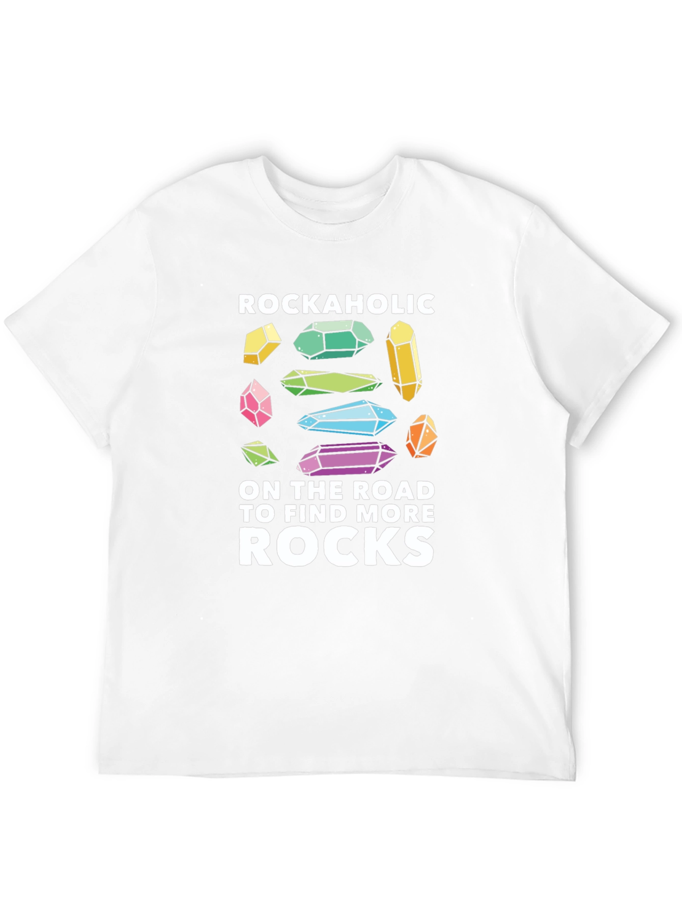 Rockaholic T-Shirt: Find More Rocks