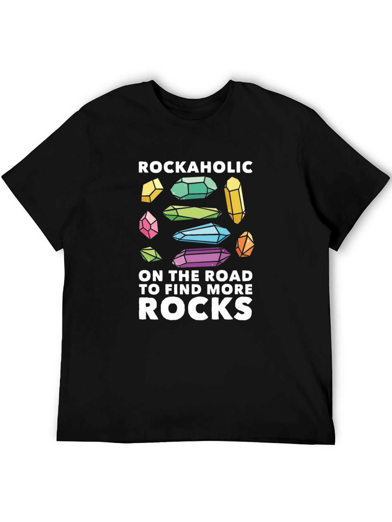 Rockaholic T-Shirt: Find More Rocks