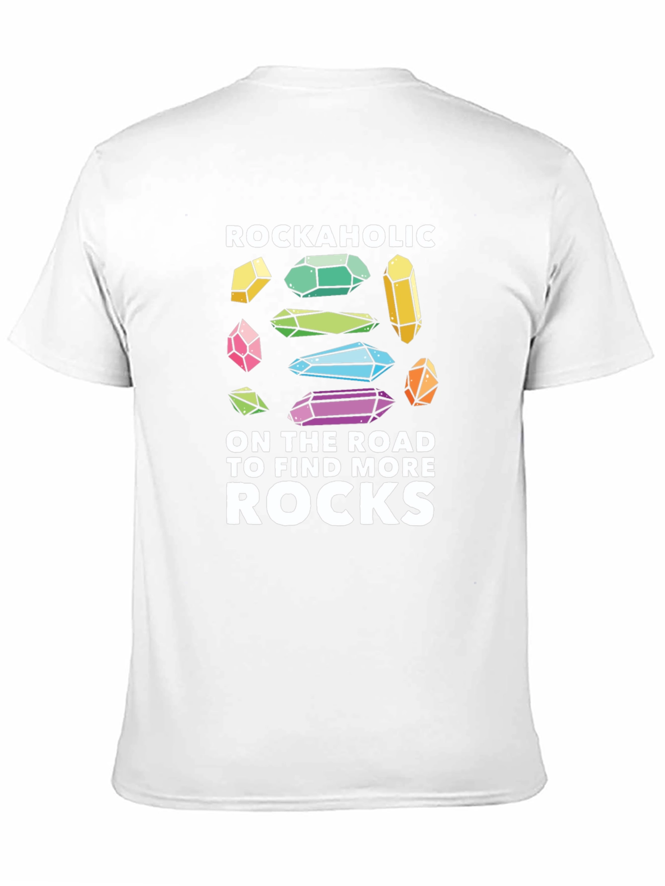 Rockaholic T-Shirt: Find More Rocks