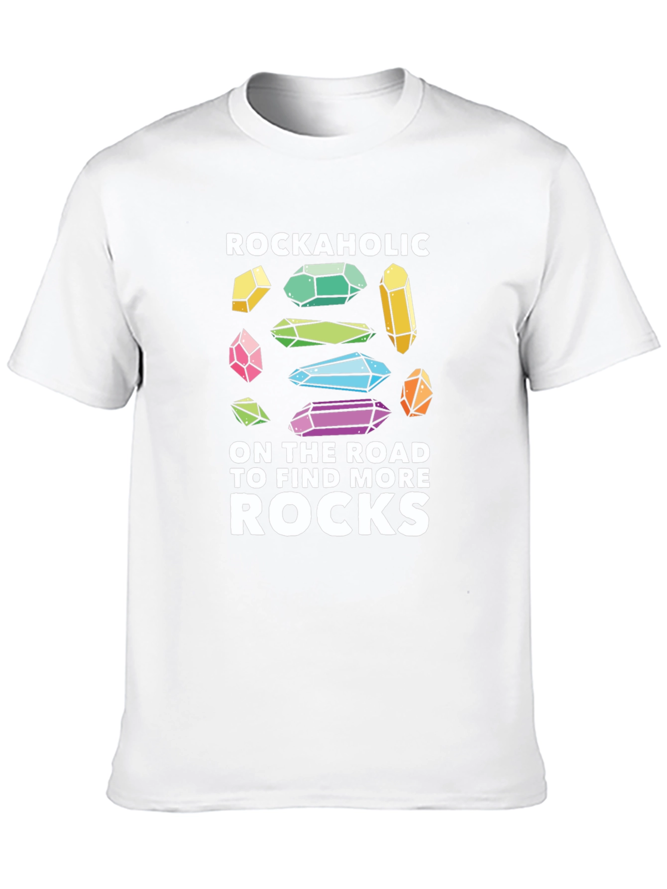 Rockaholic T-Shirt: Find More Rocks