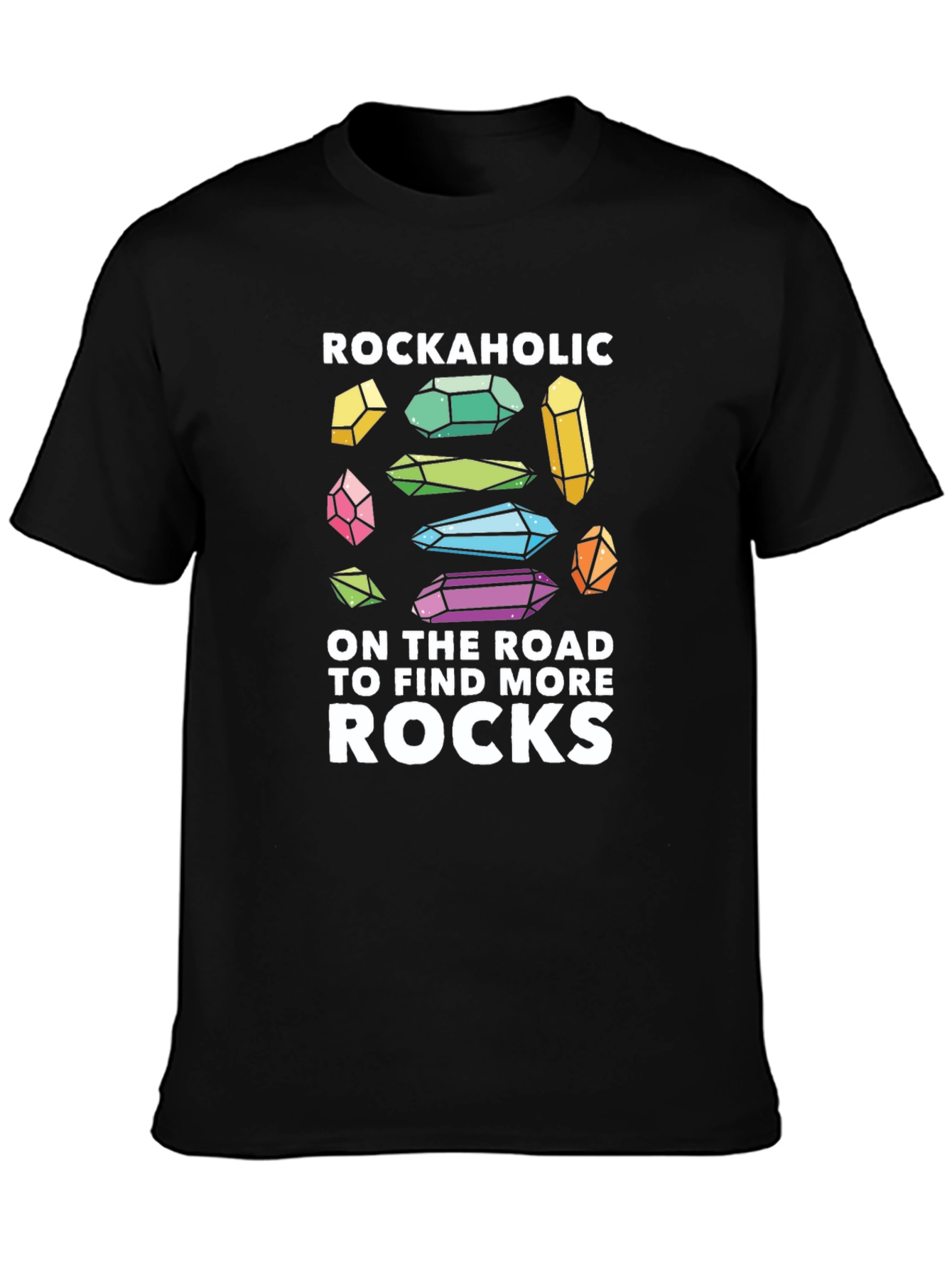 Rockaholic T-Shirt: Find More Rocks