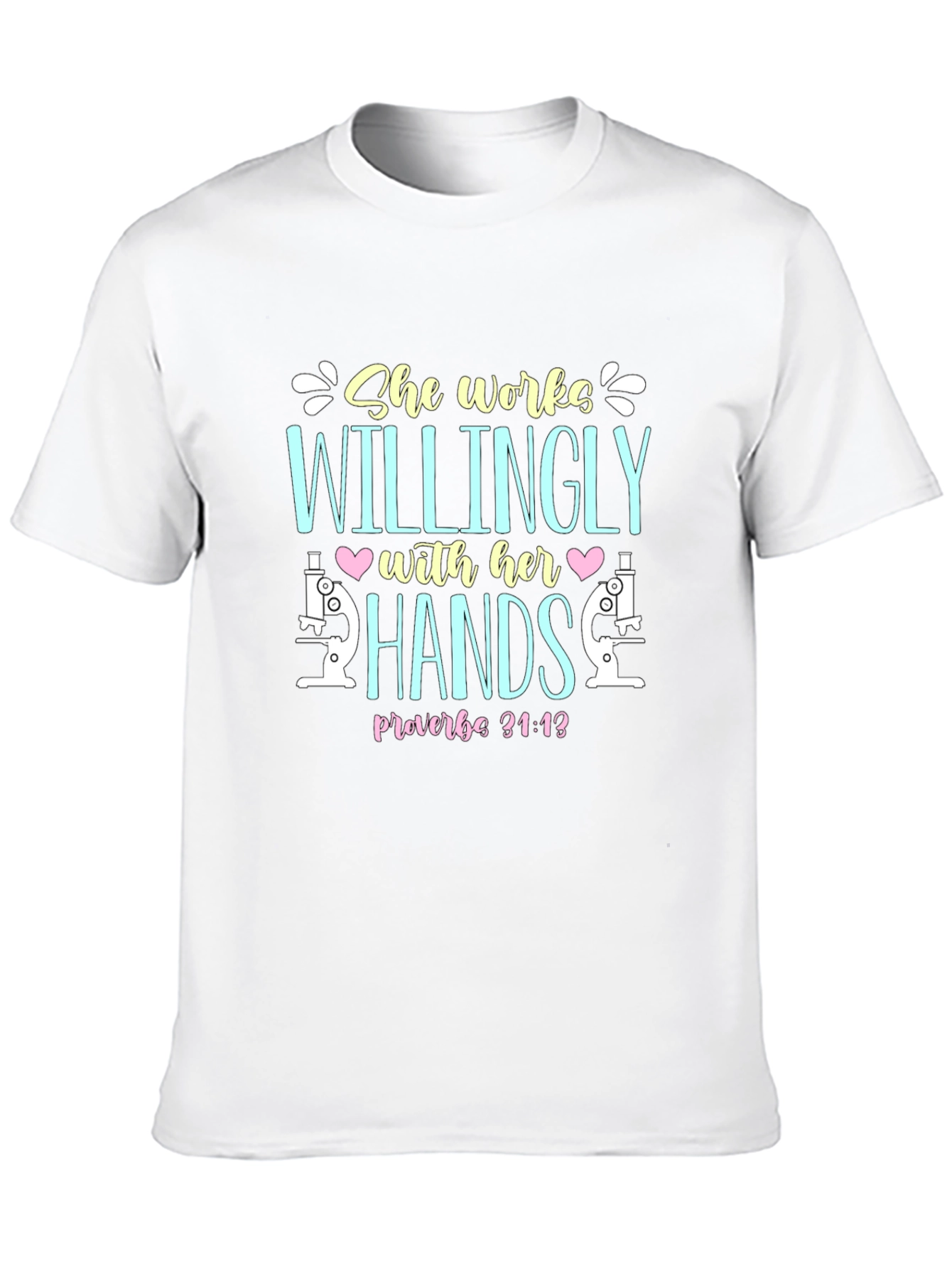 She Works Willingly Microscope T-Shirt
